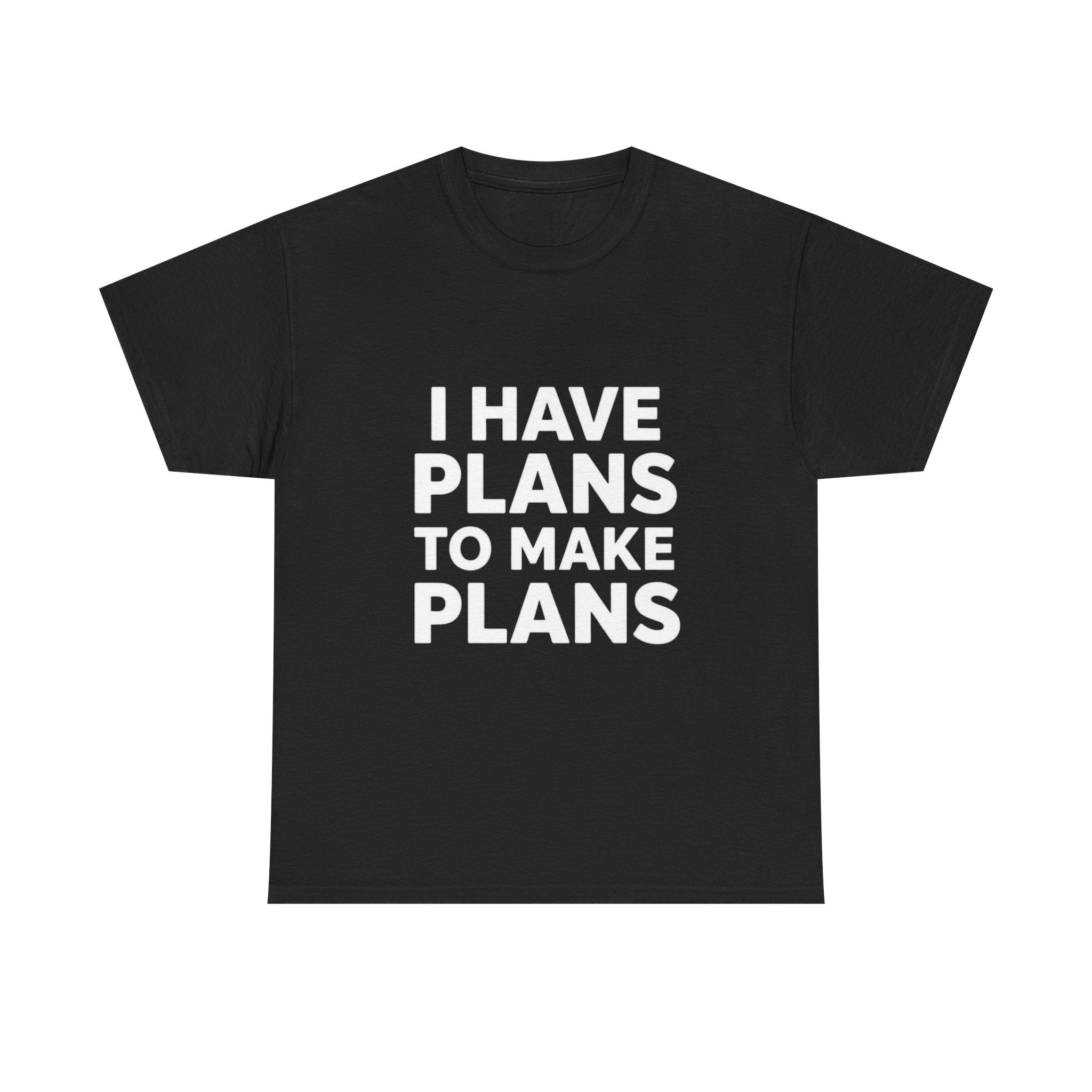 I Have Plans, Unisex Cotton Tee