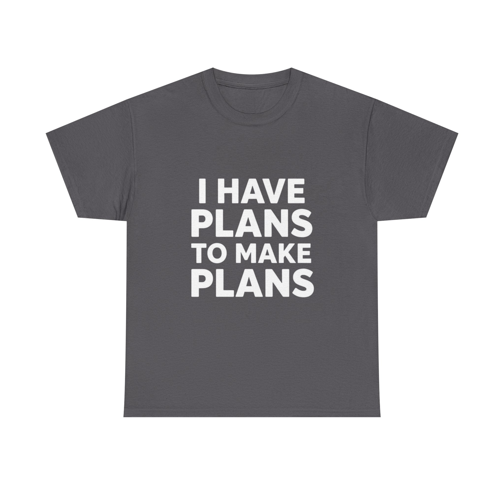 I Have Plans, Unisex Cotton Tee