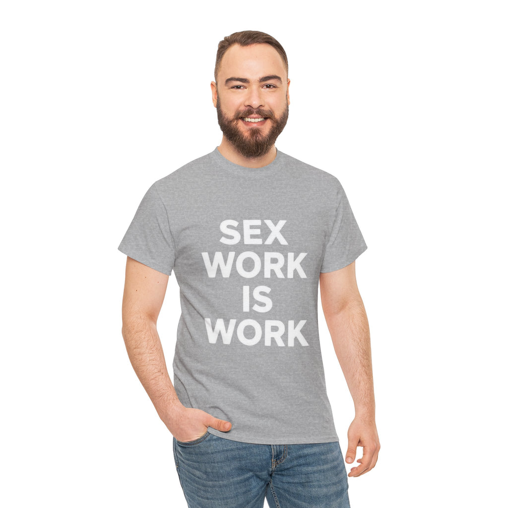 Sex Work Is Work, Unisex Cotton Tee