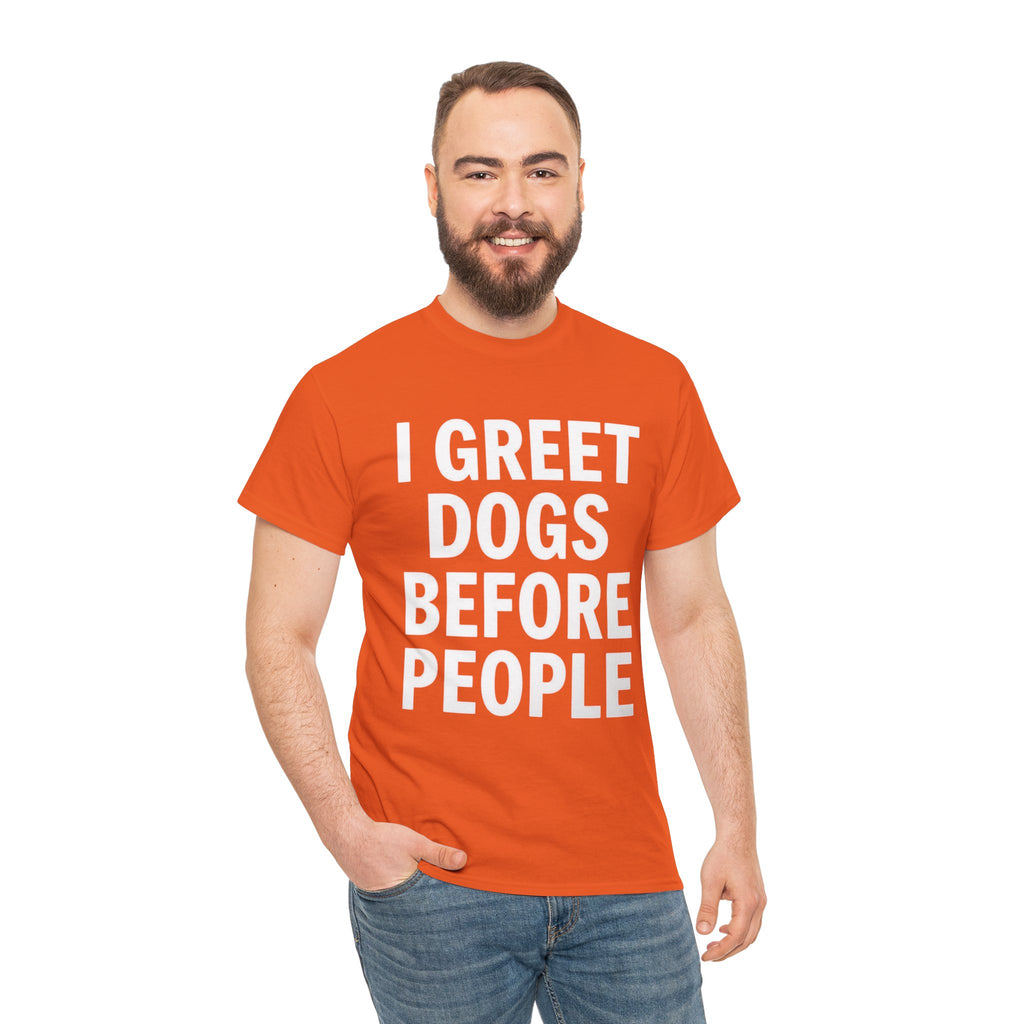 I Greet Dogs Before People, Unisex Cotton Tee
