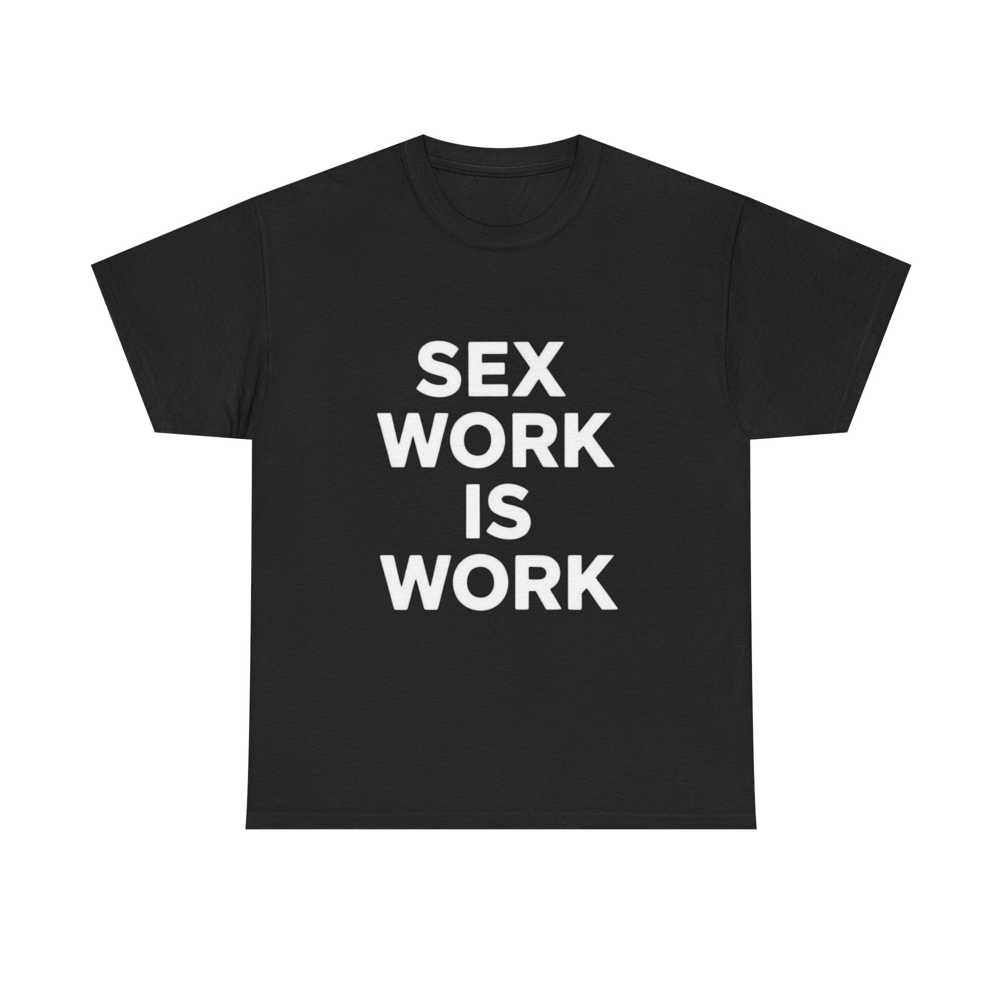 Sex Work Is Work, Unisex Cotton Tee