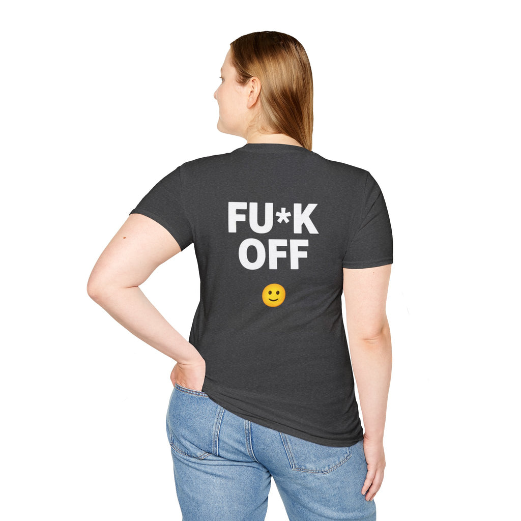 Fu*k Off - Front and Back Printed, Cotton Tee (Soft style)