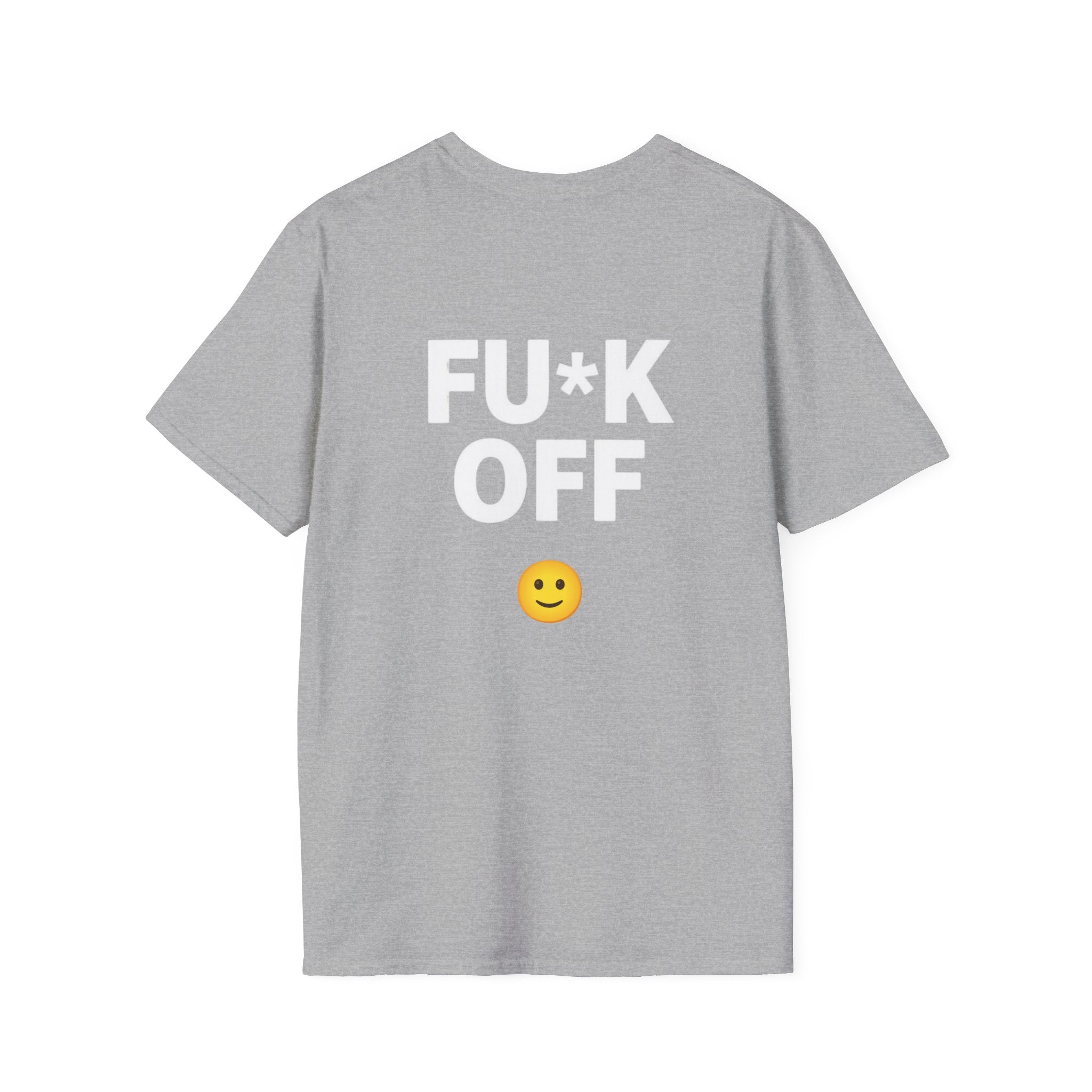 Fu*k Off - Front and Back Printed, Cotton Tee (Soft style)