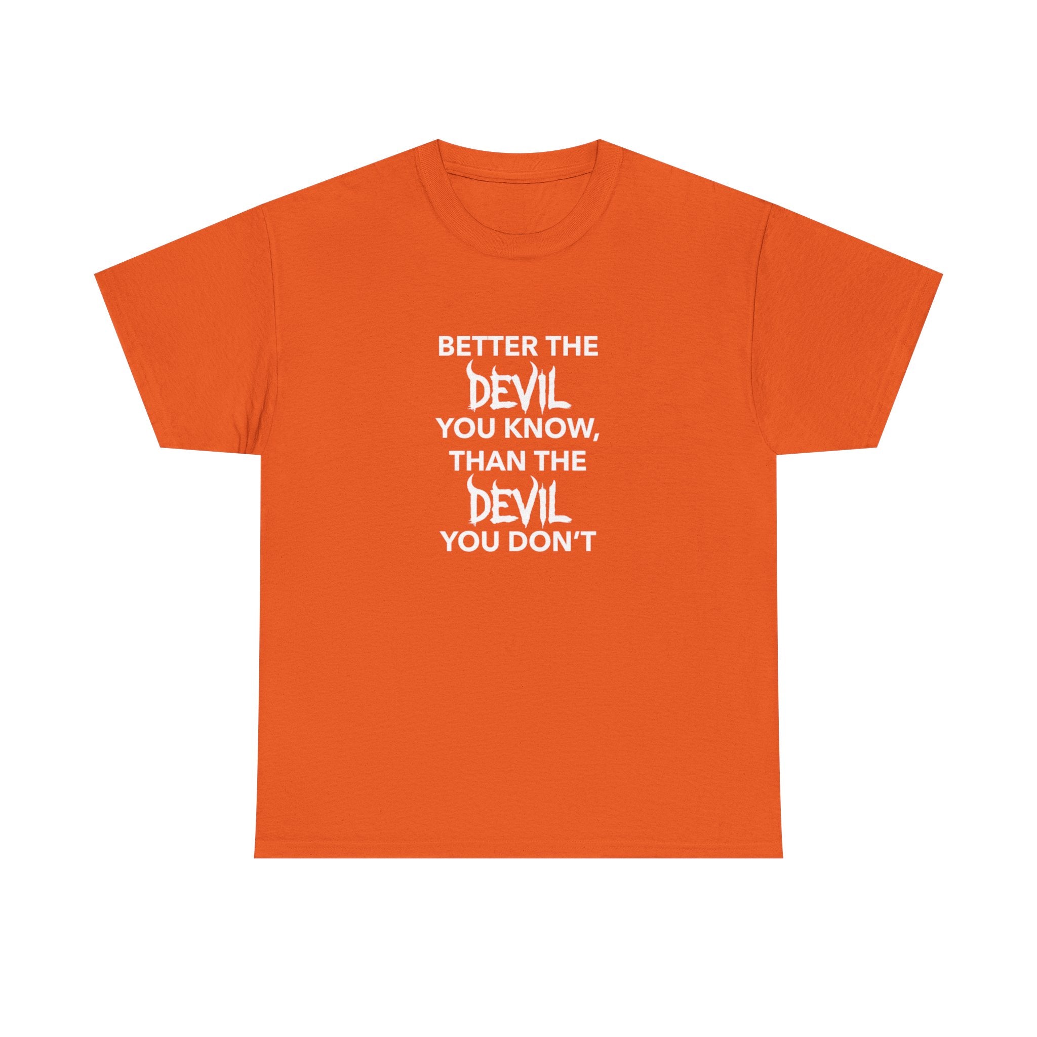 Better the Devil You Know, Unisex Cotton Tee