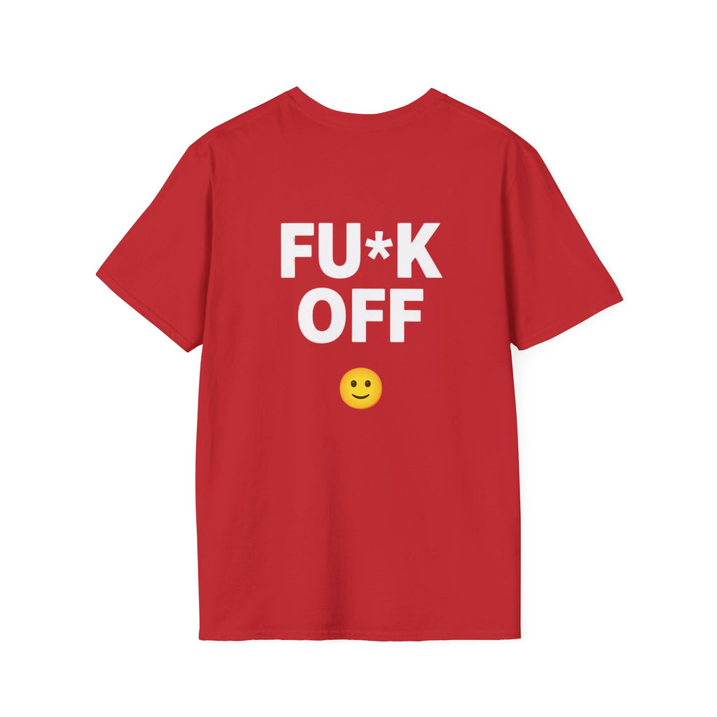 Fu*k Off - Front and Back Printed, Cotton Tee (Soft style)