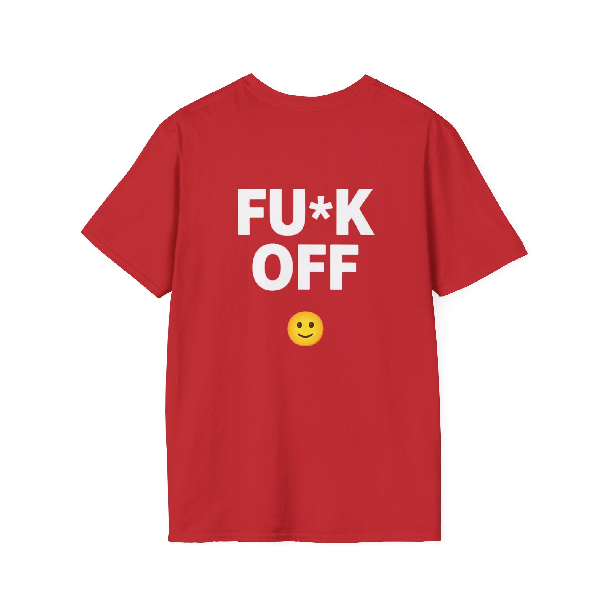 Fu*k Off - Front and Back Printed, Cotton Tee (Soft style)