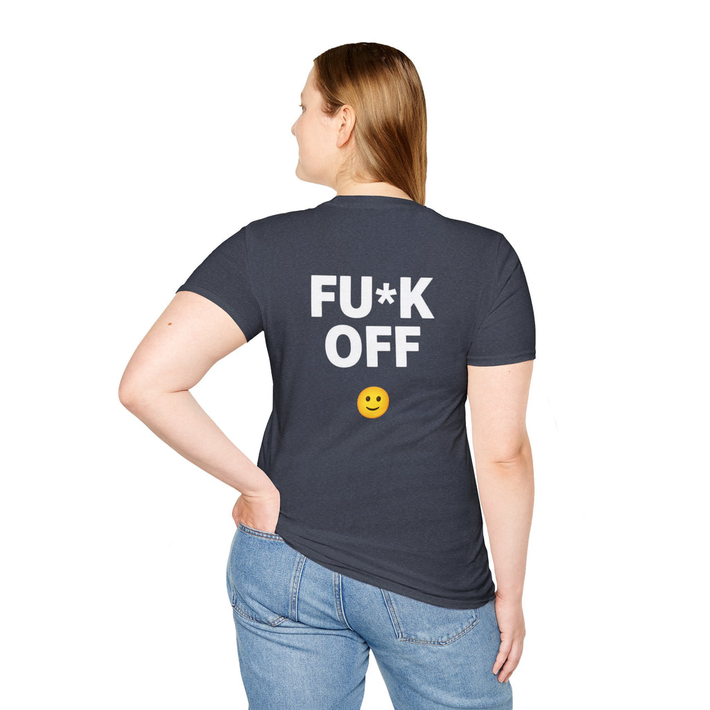 Fu*k Off - Front and Back Printed, Cotton Tee (Soft style)