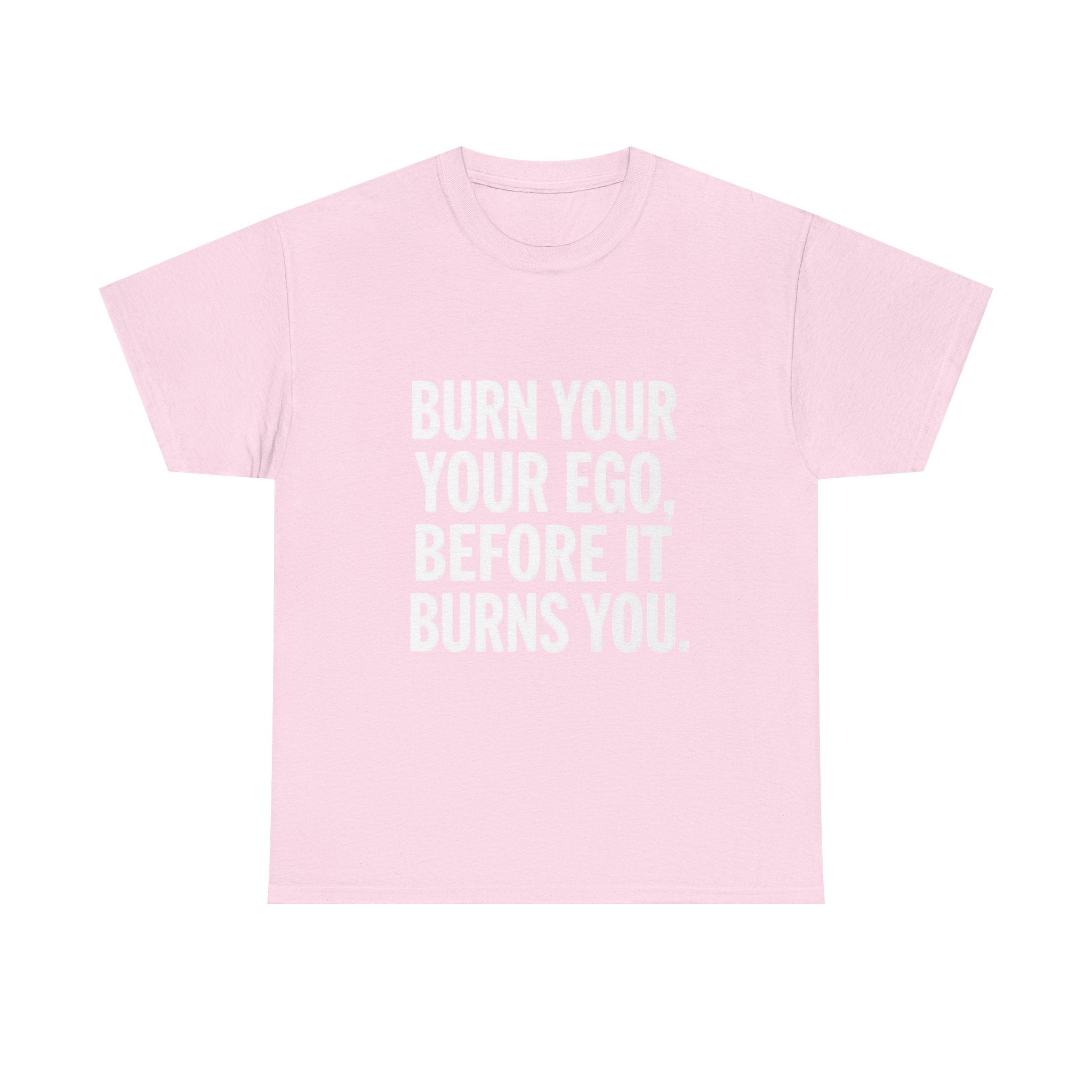Burn Your Ego, Unisex Cotton Tee