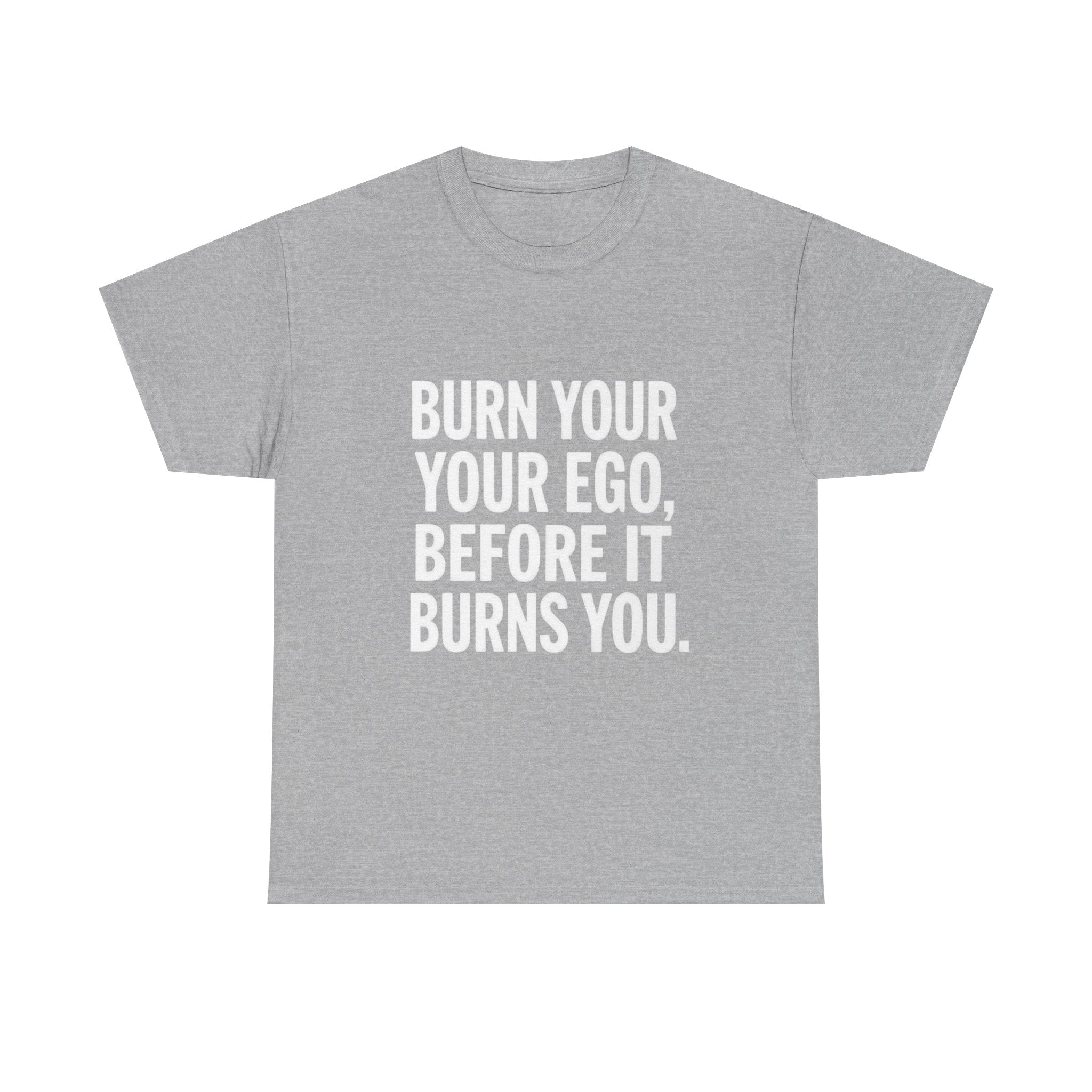 Burn Your Ego, Unisex Cotton Tee