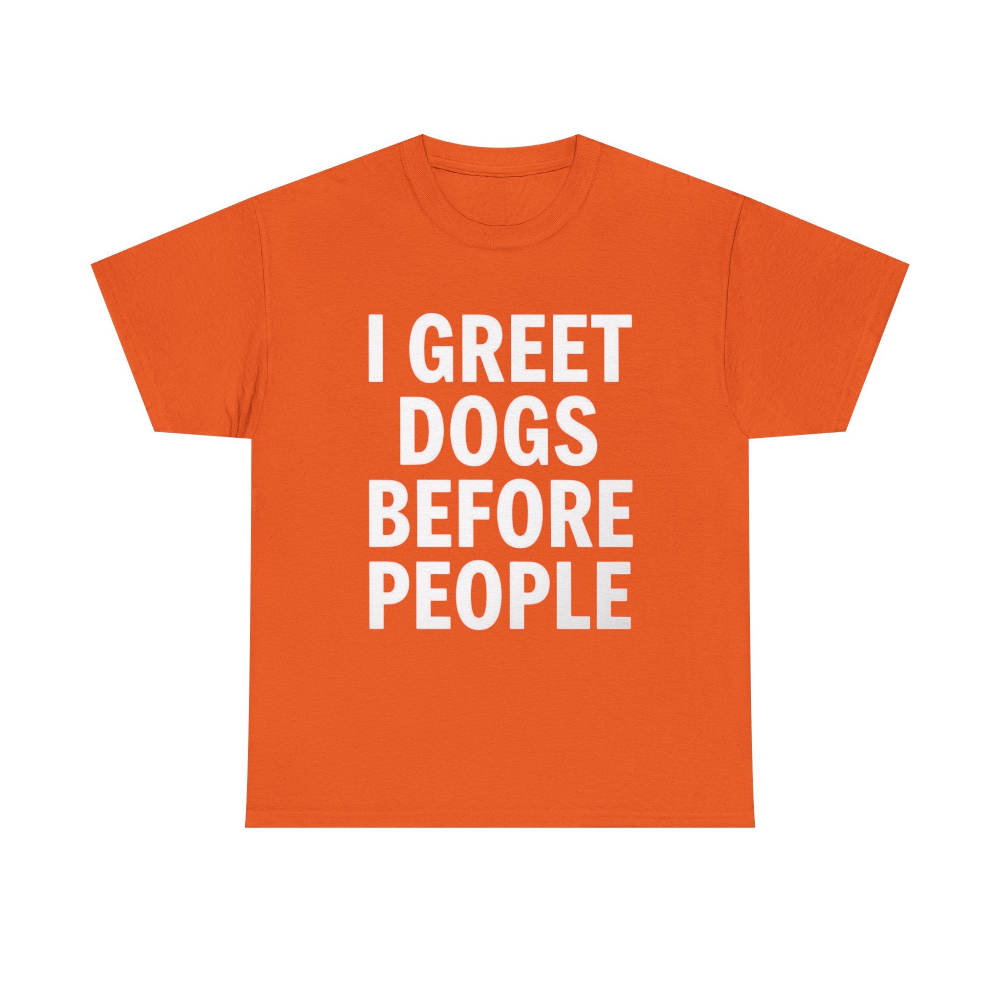 I Greet Dogs Before People, Unisex Cotton Tee