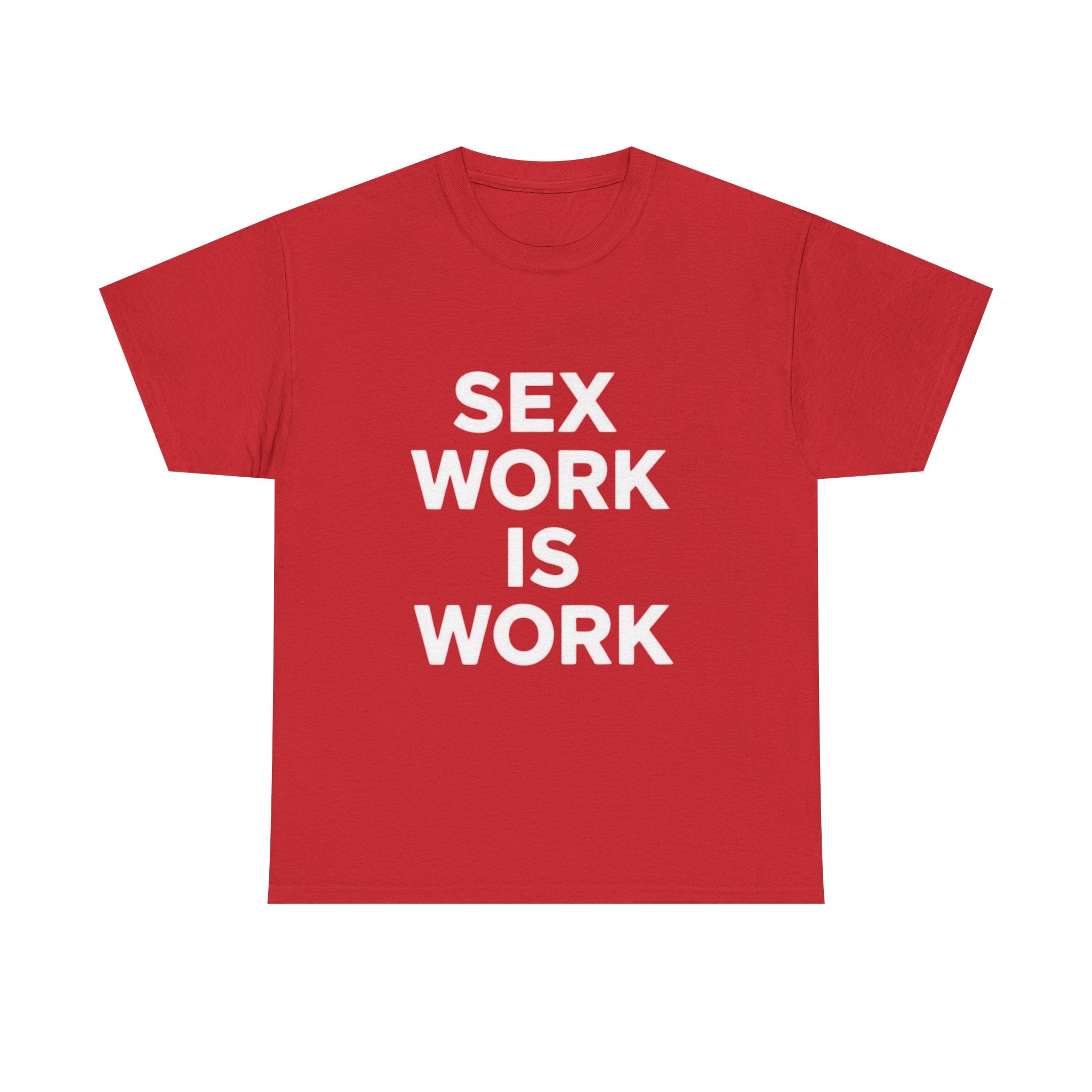 Sex Work Is Work, Unisex Cotton Tee