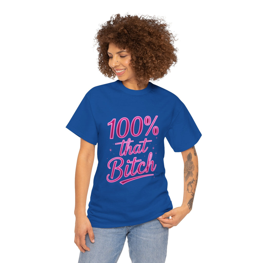 100% That Bitch, Unisex Cotton Tee