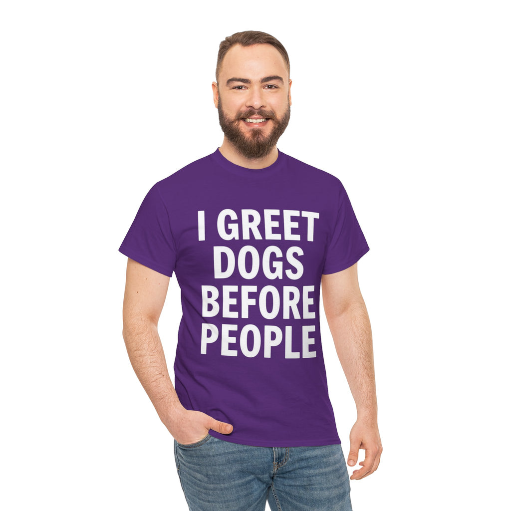 I Greet Dogs Before People, Unisex Cotton Tee