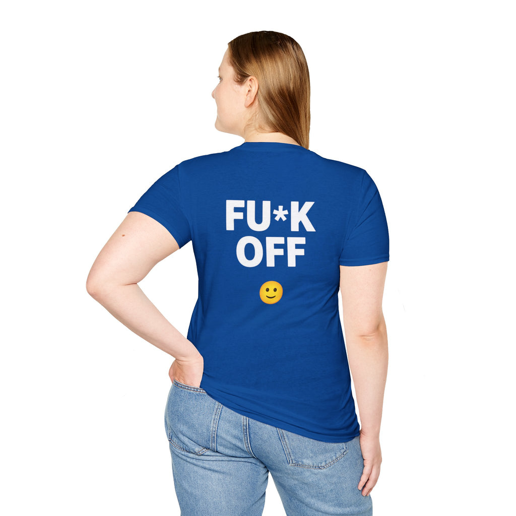 Fu*k Off - Front and Back Printed, Cotton Tee (Soft style)