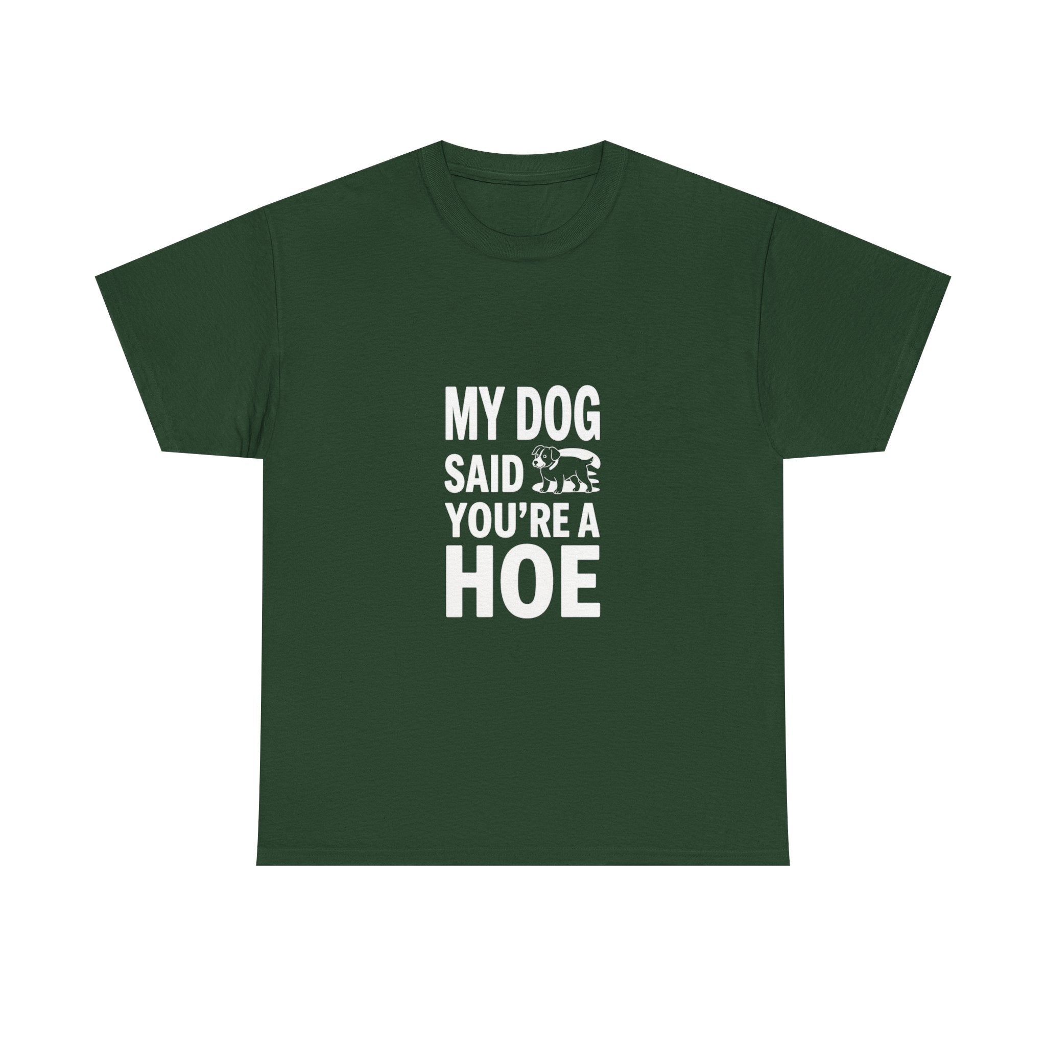 My Dog Said, Unisex Cotton Tee