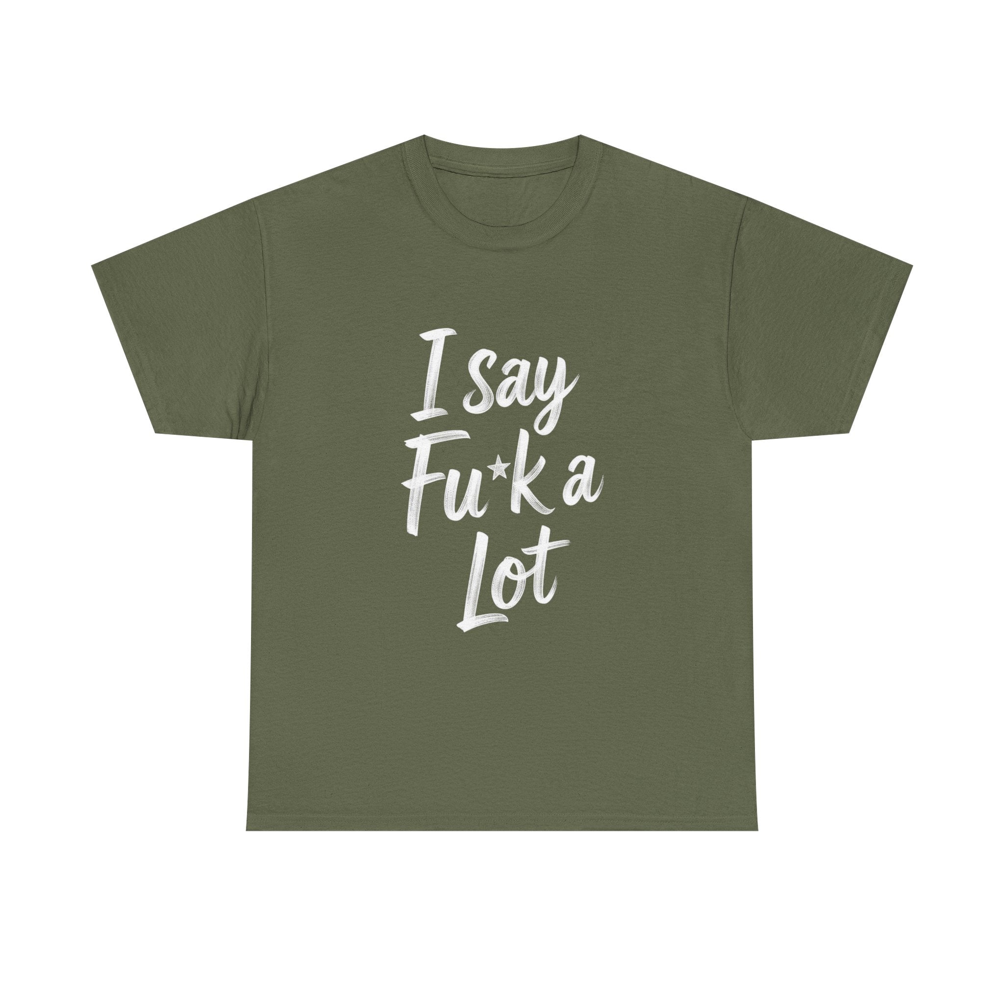 I Say Fu*k A Lot, Unisex Cotton Tee
