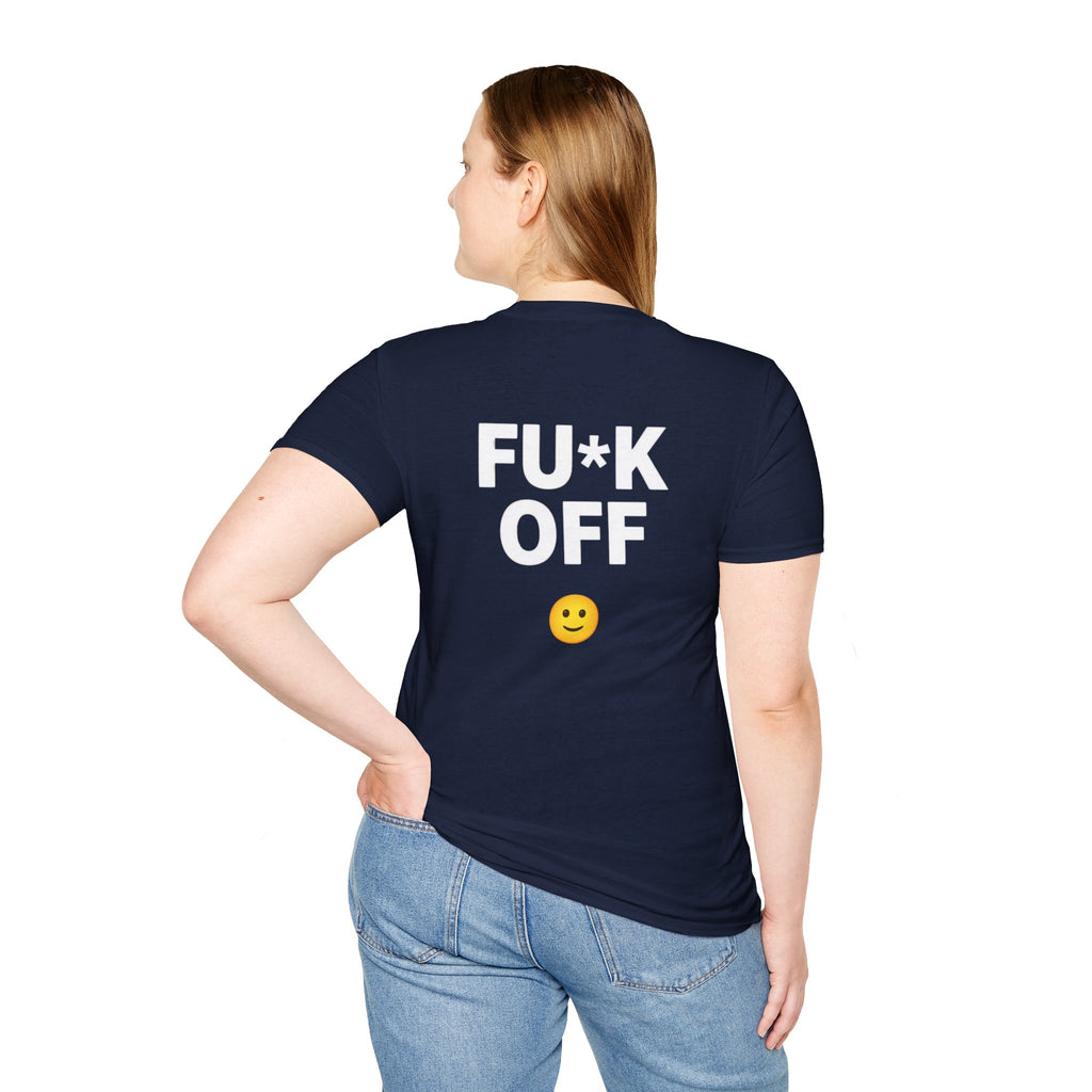 Fu*k Off - Front and Back Printed, Cotton Tee (Soft style)