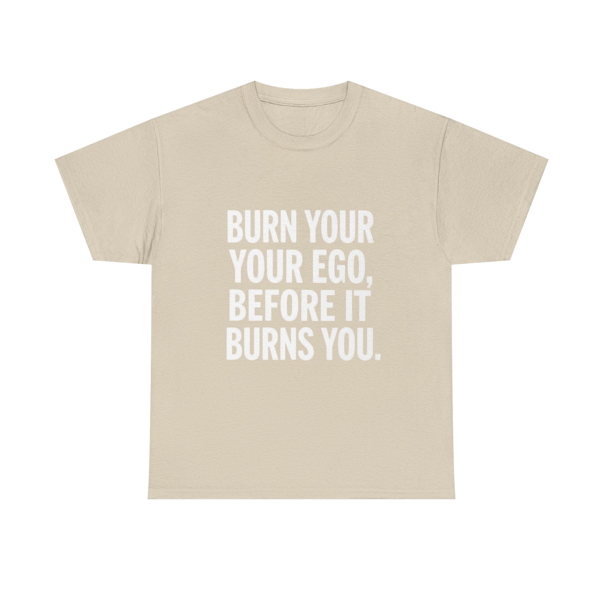 Burn Your Ego, Unisex Cotton Tee