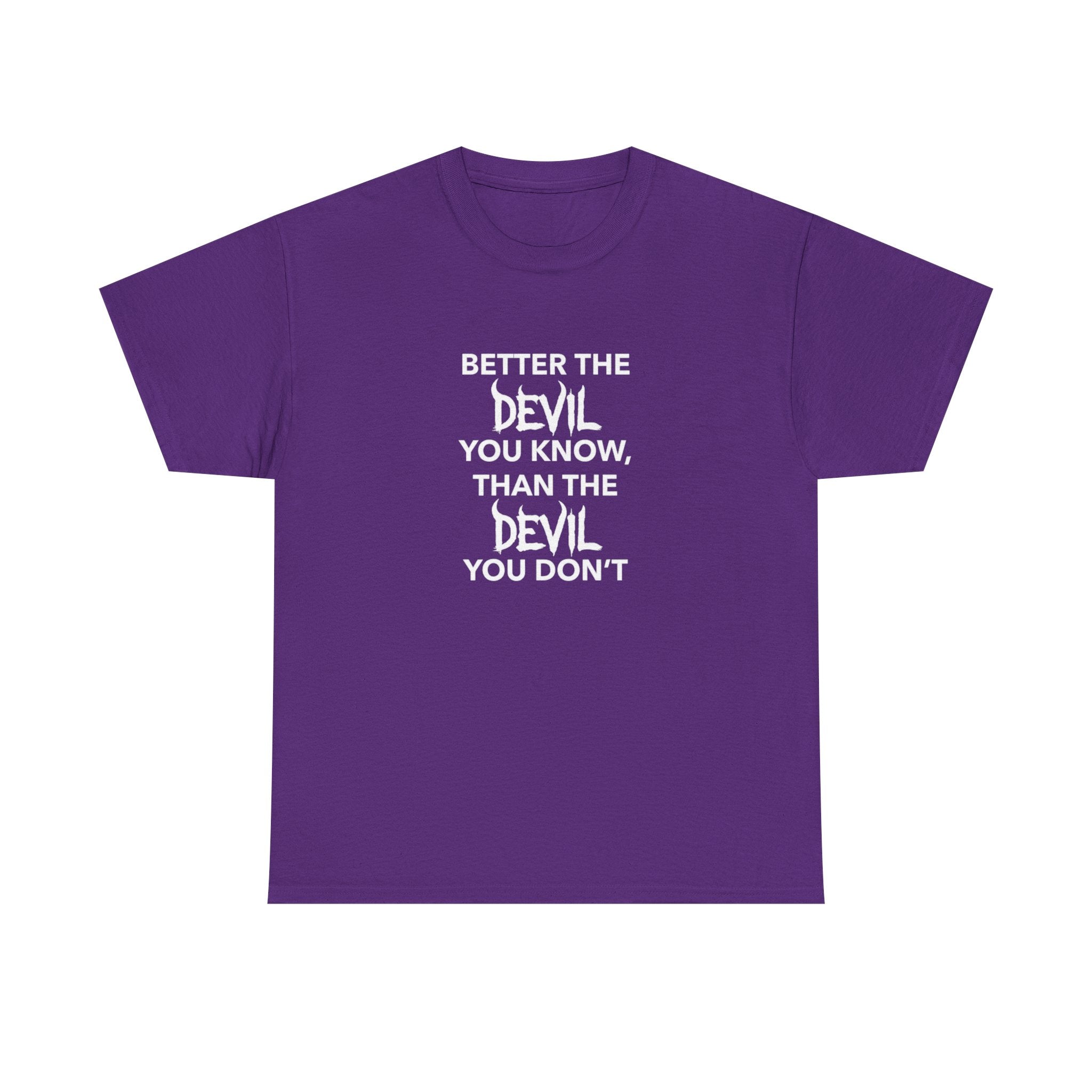 Better the Devil You Know, Unisex Cotton Tee