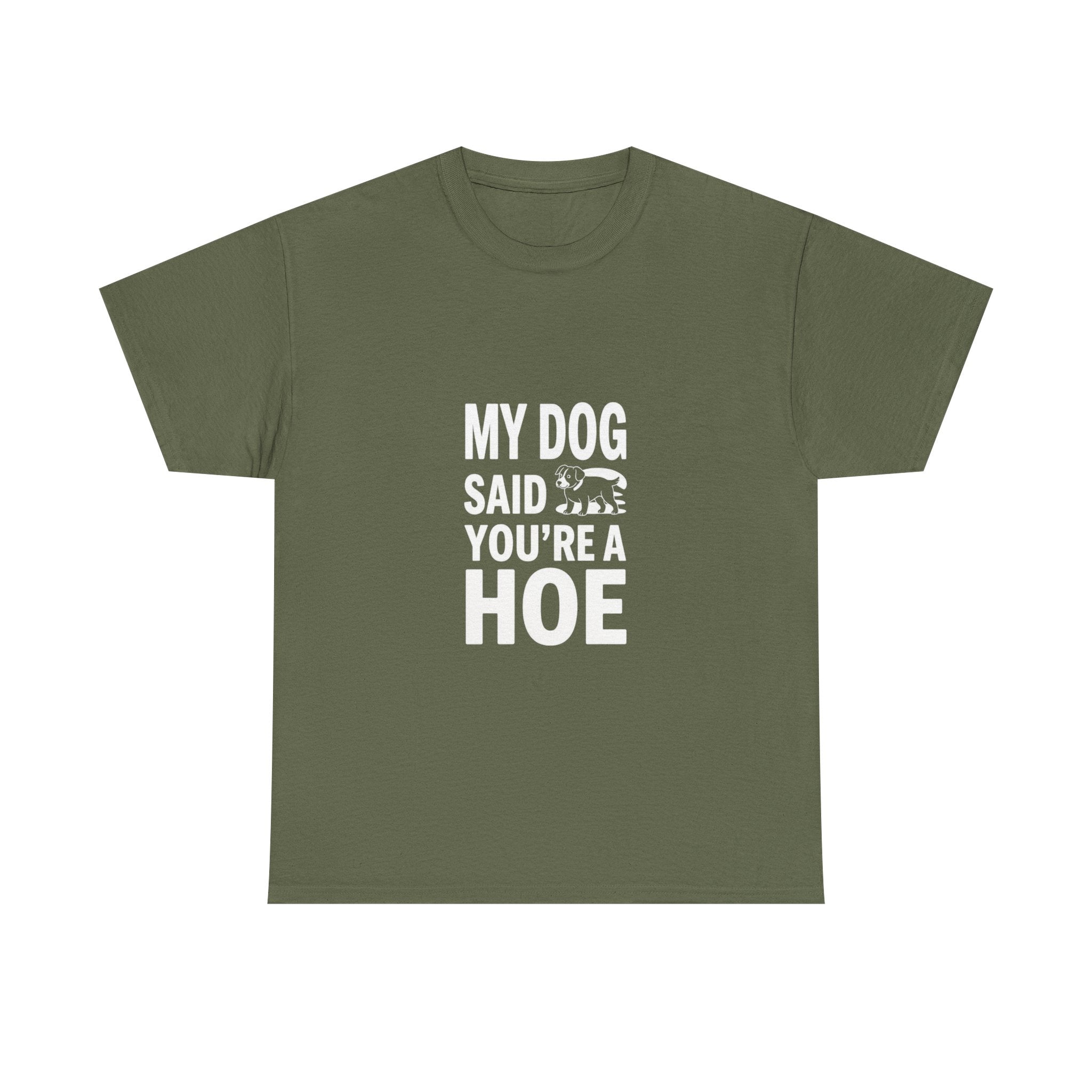My Dog Said, Unisex Cotton Tee