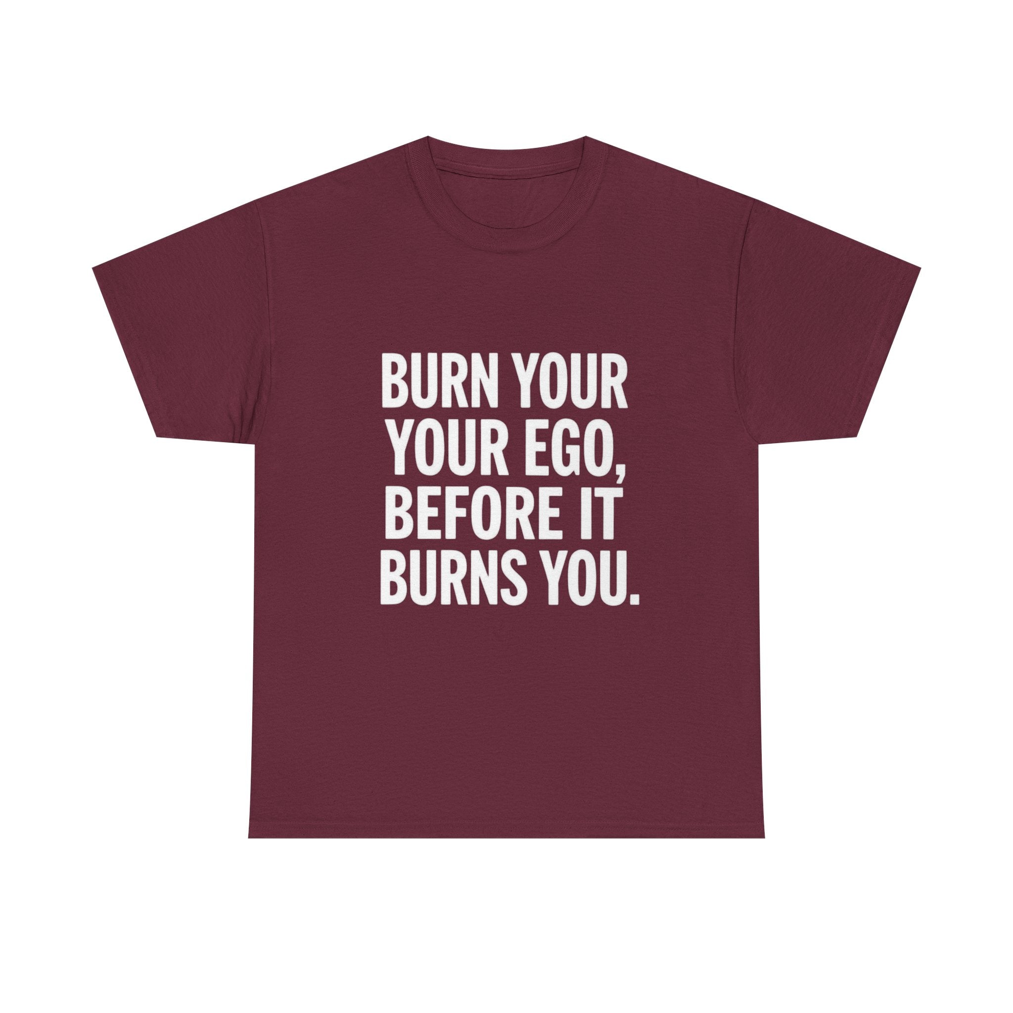 Burn Your Ego, Unisex Cotton Tee