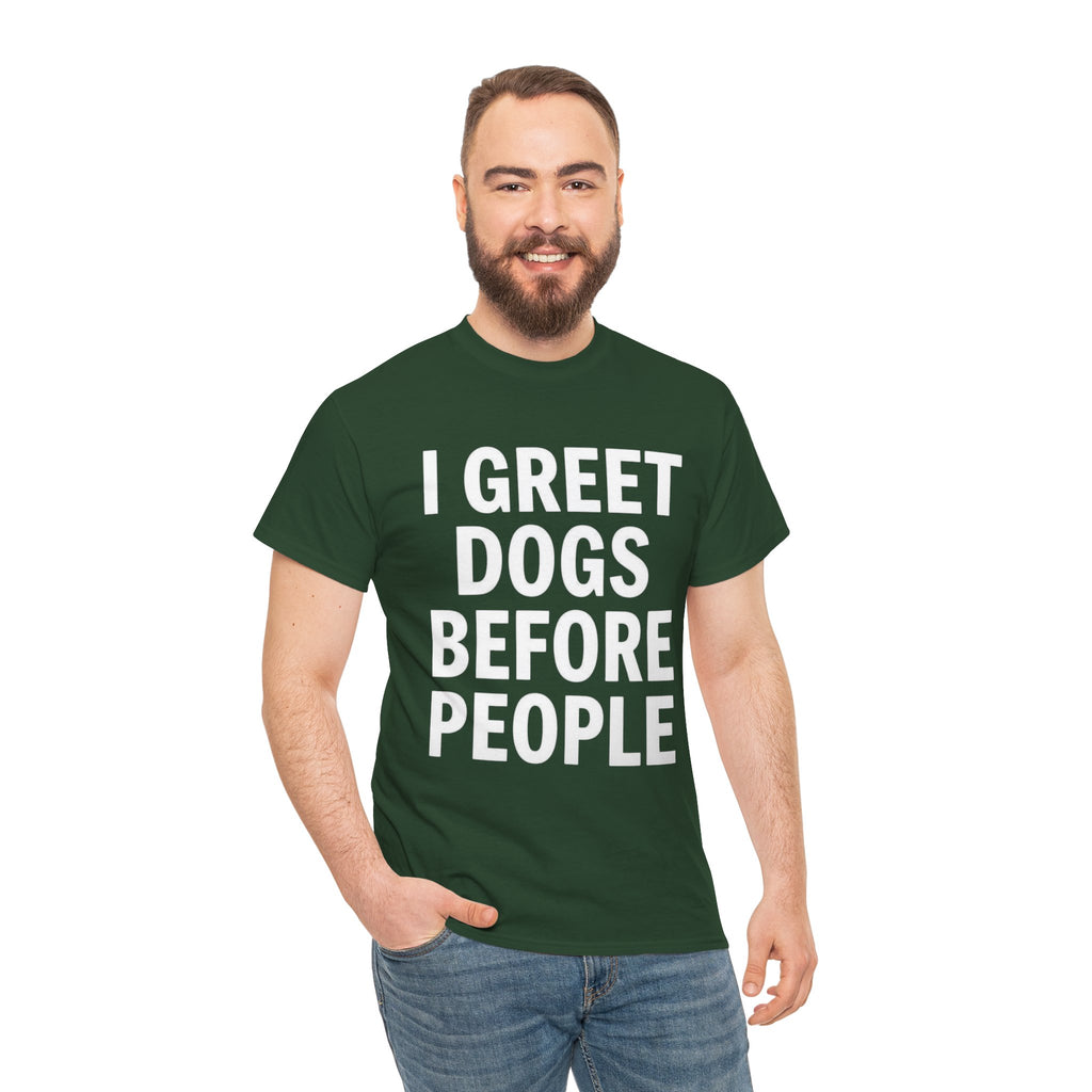 I Greet Dogs Before People, Unisex Cotton Tee