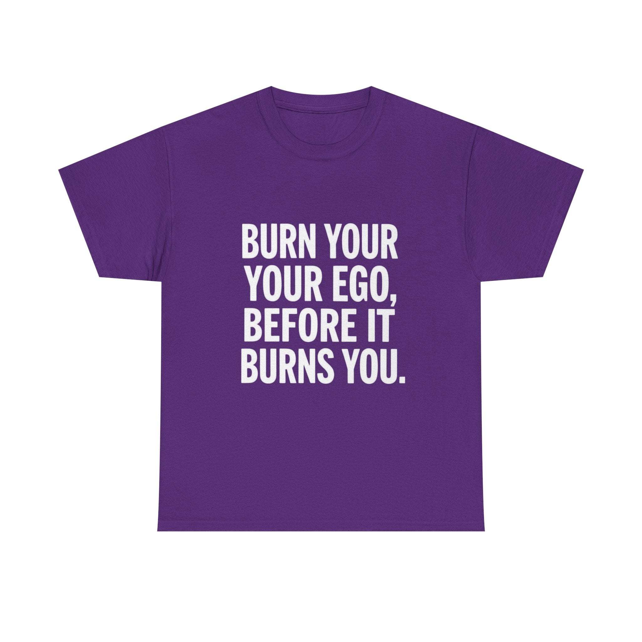 Burn Your Ego, Unisex Cotton Tee
