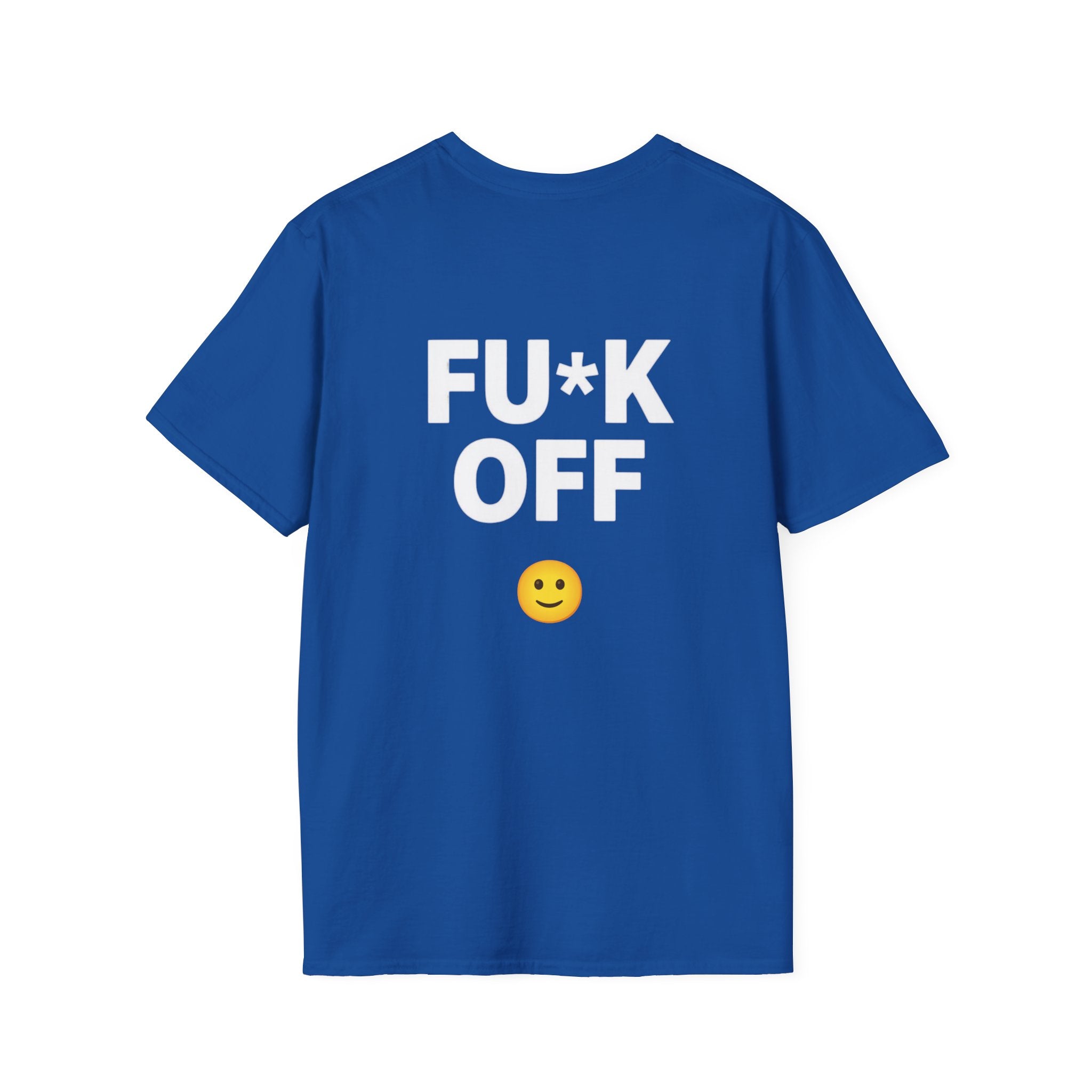 Fu*k Off - Front and Back Printed, Cotton Tee (Soft style)
