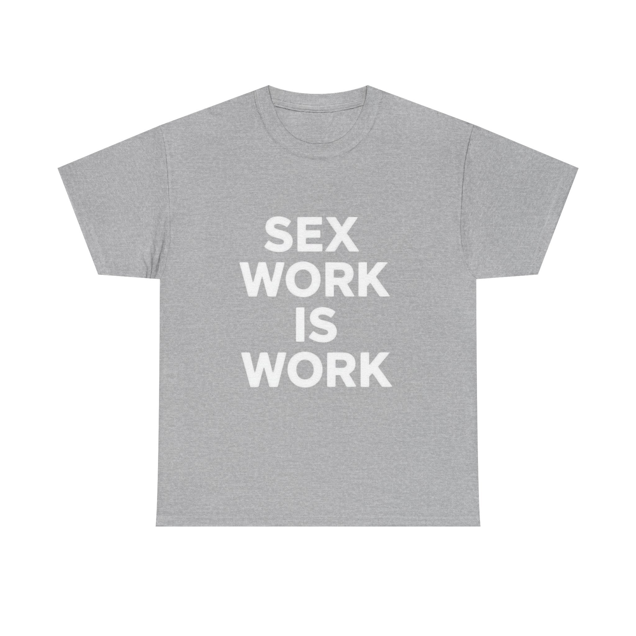 Sex Work Is Work, Unisex Cotton Tee