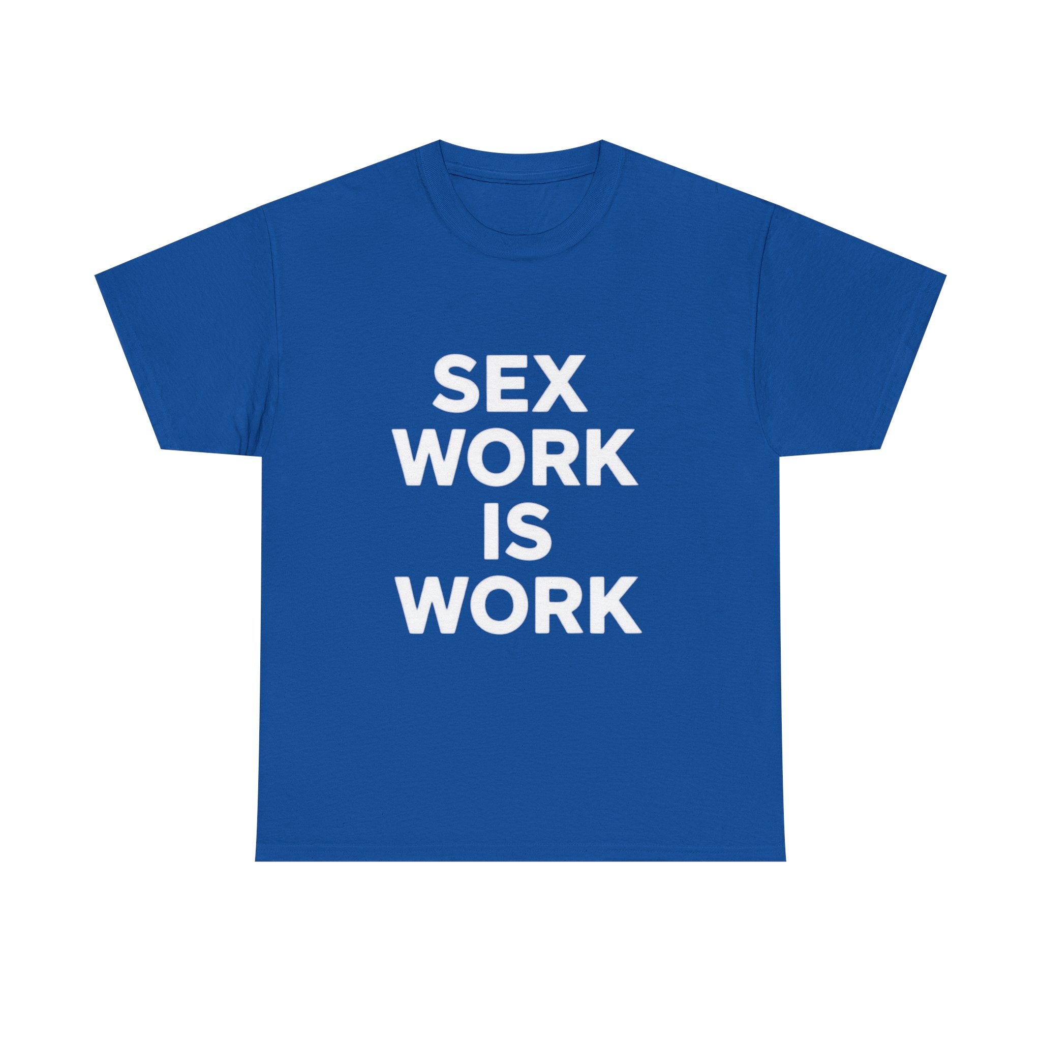 Sex Work Is Work, Unisex Cotton Tee