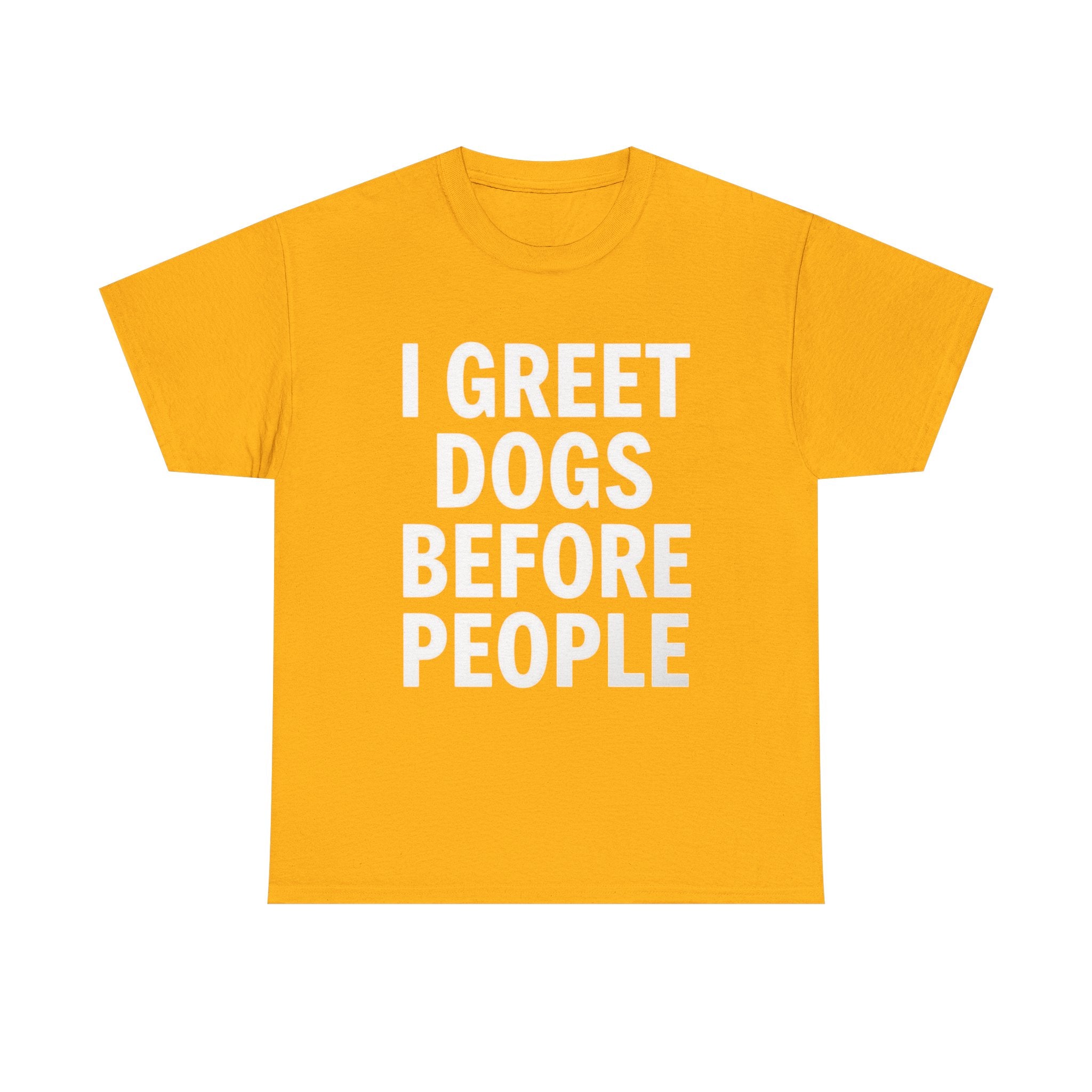 I Greet Dogs Before People, Unisex Cotton Tee