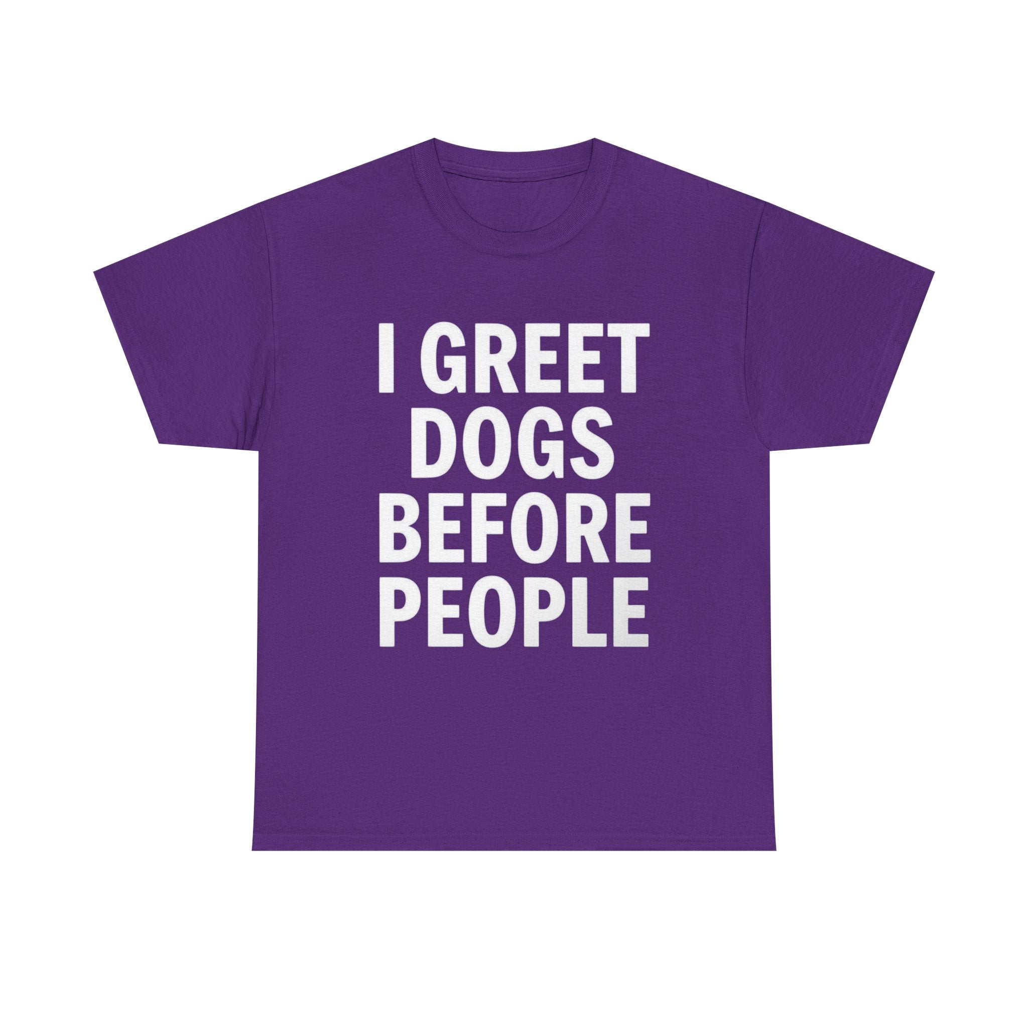 I Greet Dogs Before People, Unisex Cotton Tee