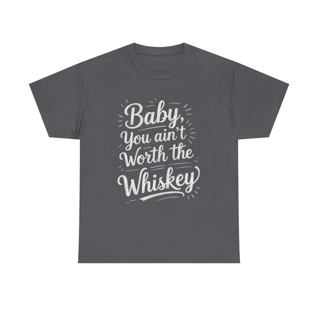 Ain’t Worth the Whiskey, Unisex Cotton Tee