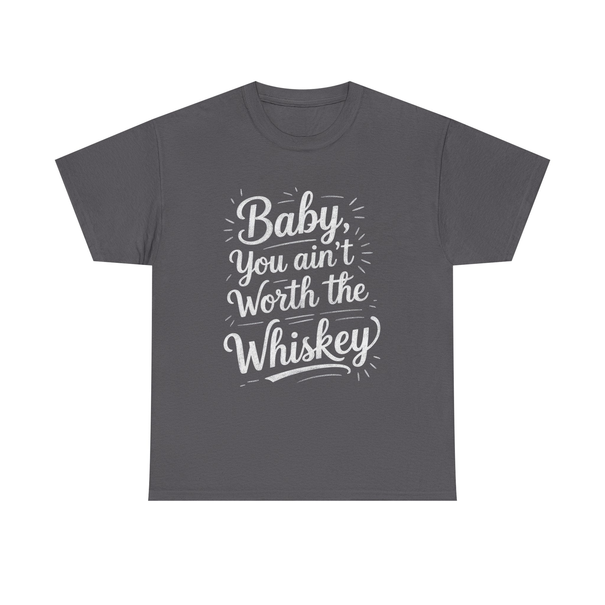 Ain’t Worth the Whiskey, Unisex Cotton Tee