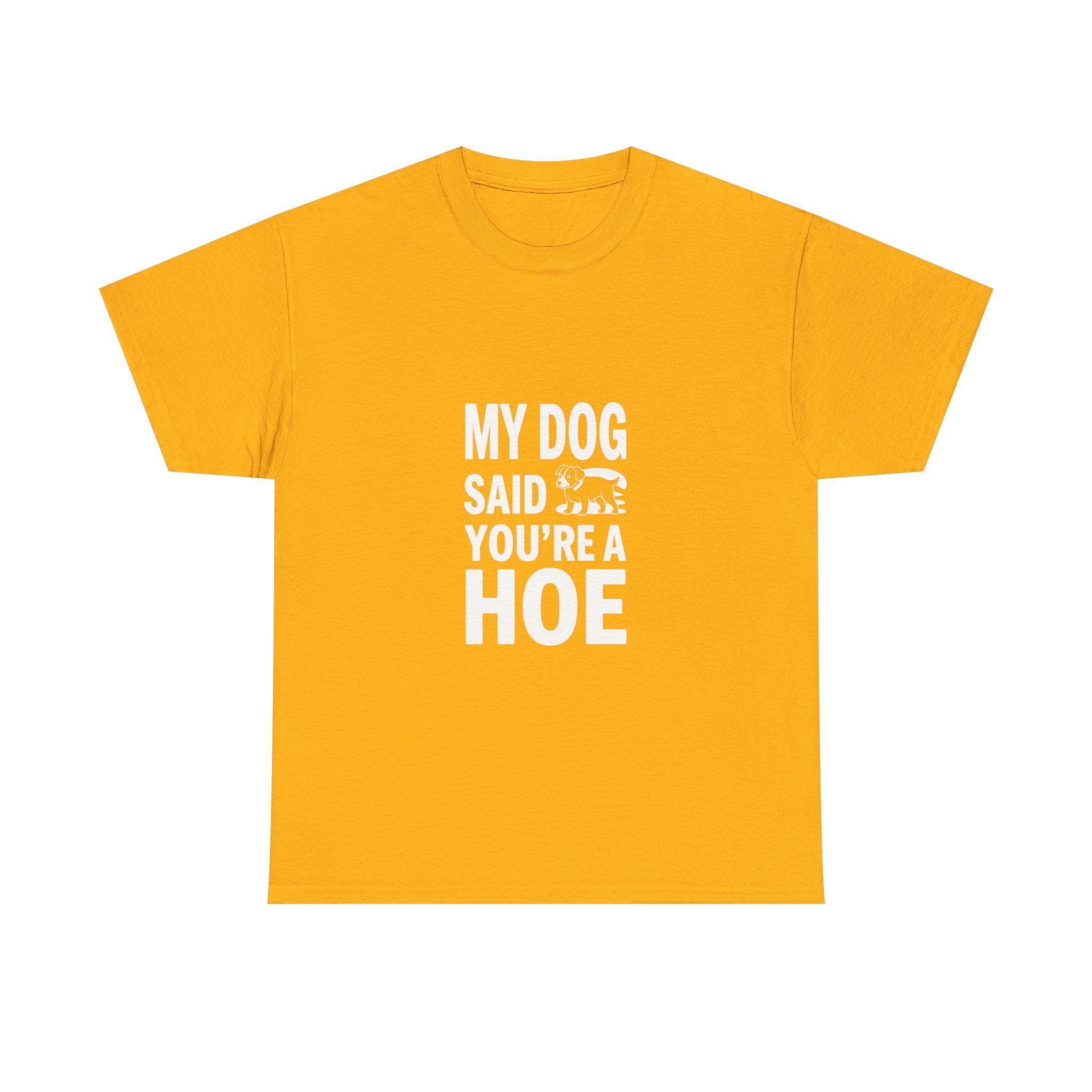 My Dog Said, Unisex Cotton Tee