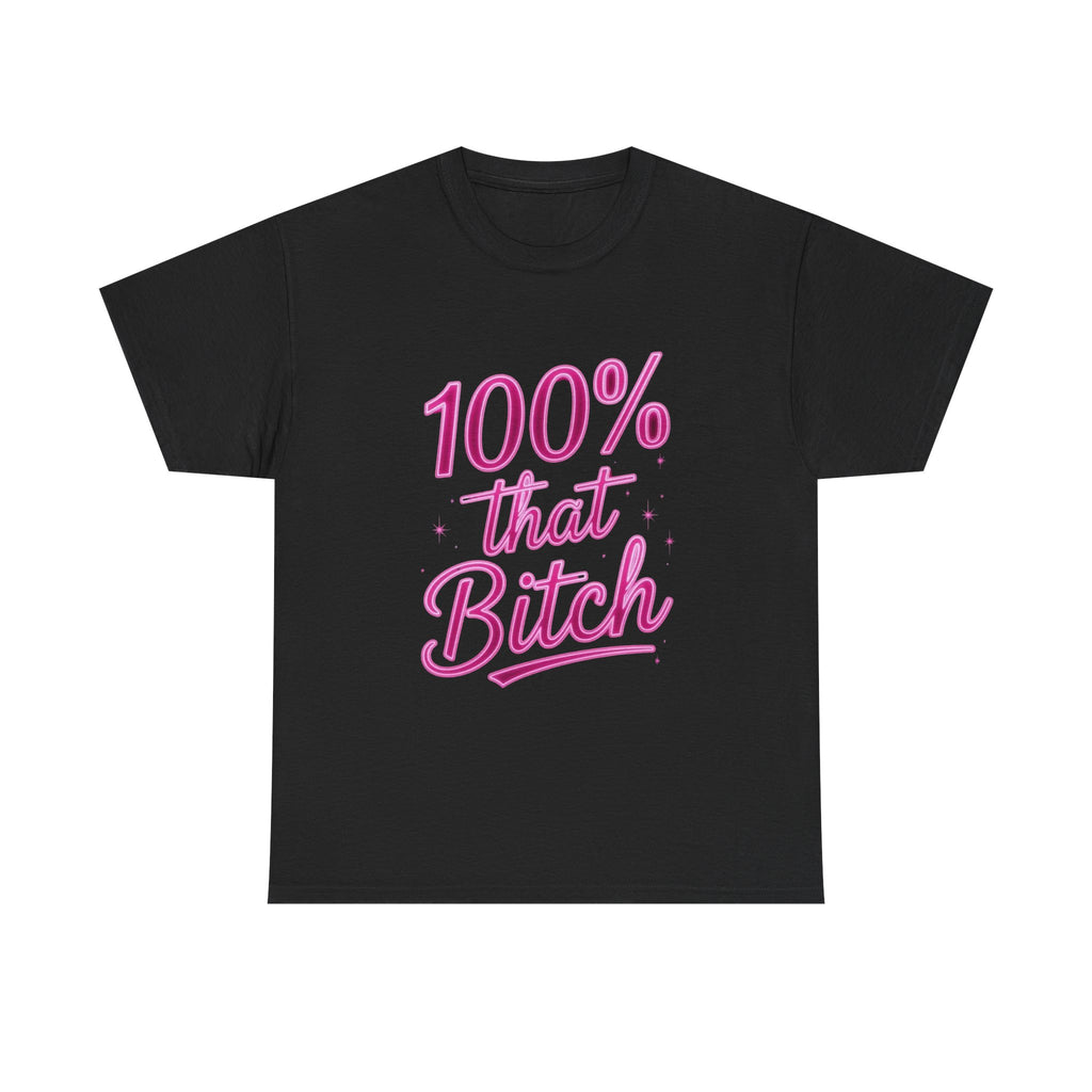 100% That Bitch, Unisex Cotton Tee