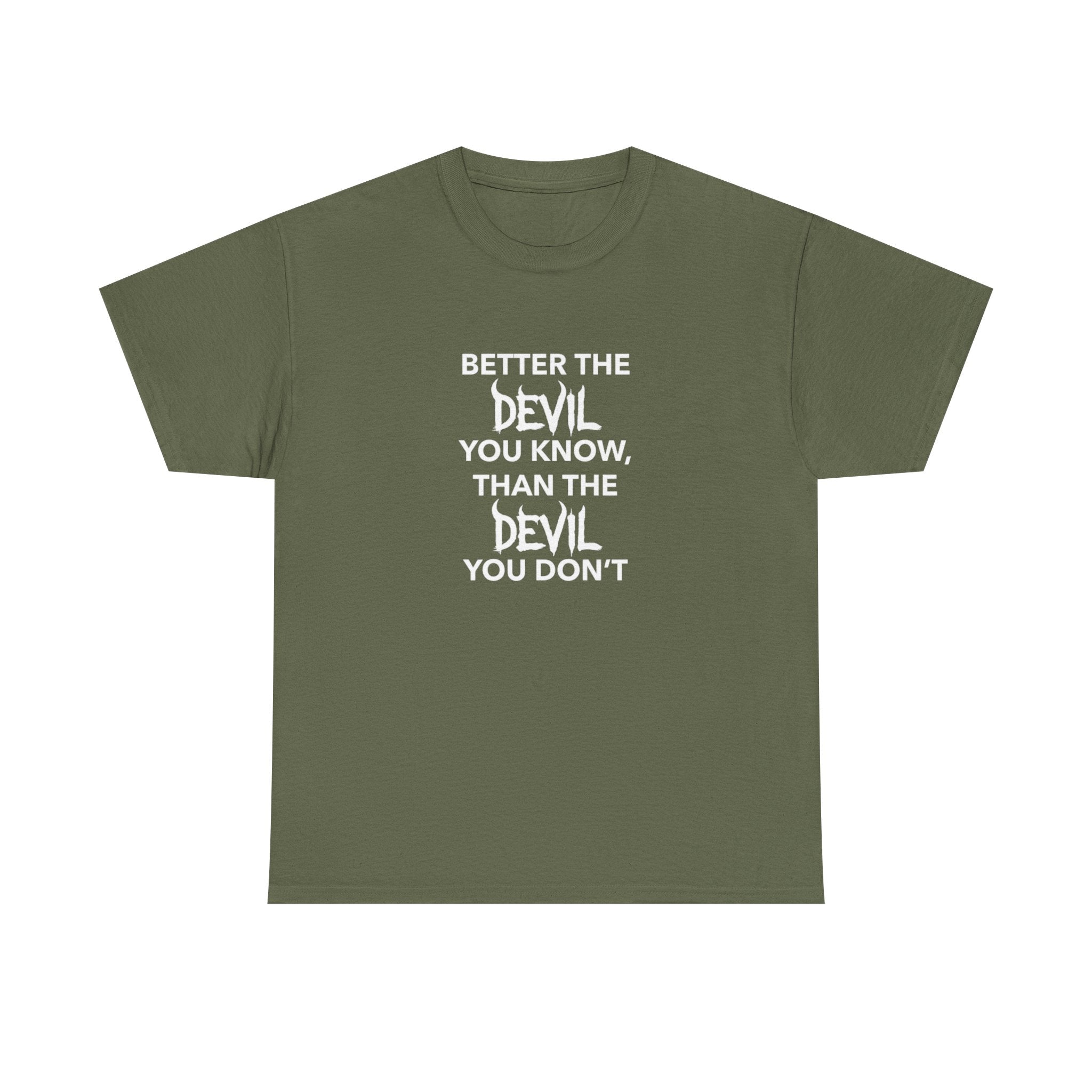 Better the Devil You Know, Unisex Cotton Tee