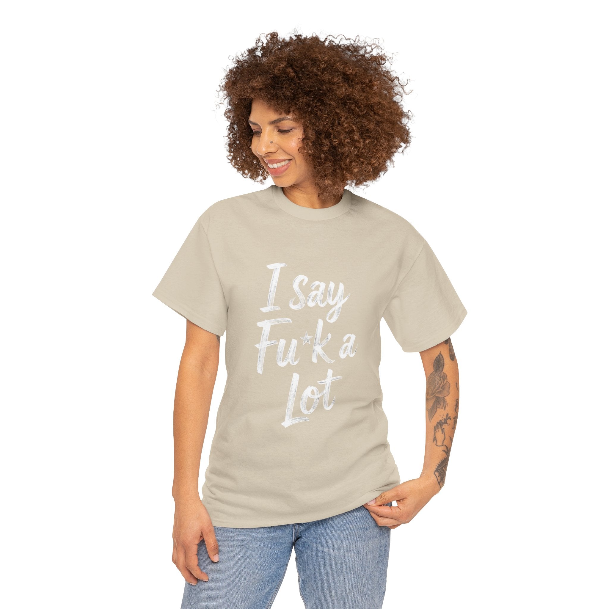 I Say Fu*k A Lot, Unisex Cotton Tee