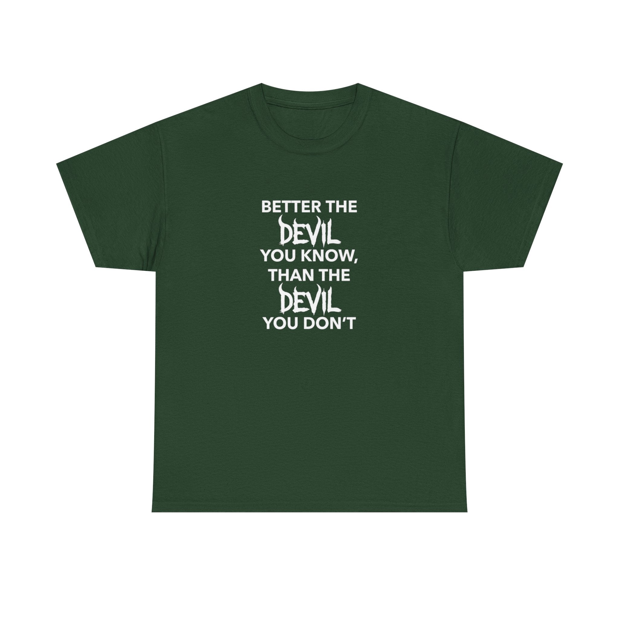 Better the Devil You Know, Unisex Cotton Tee