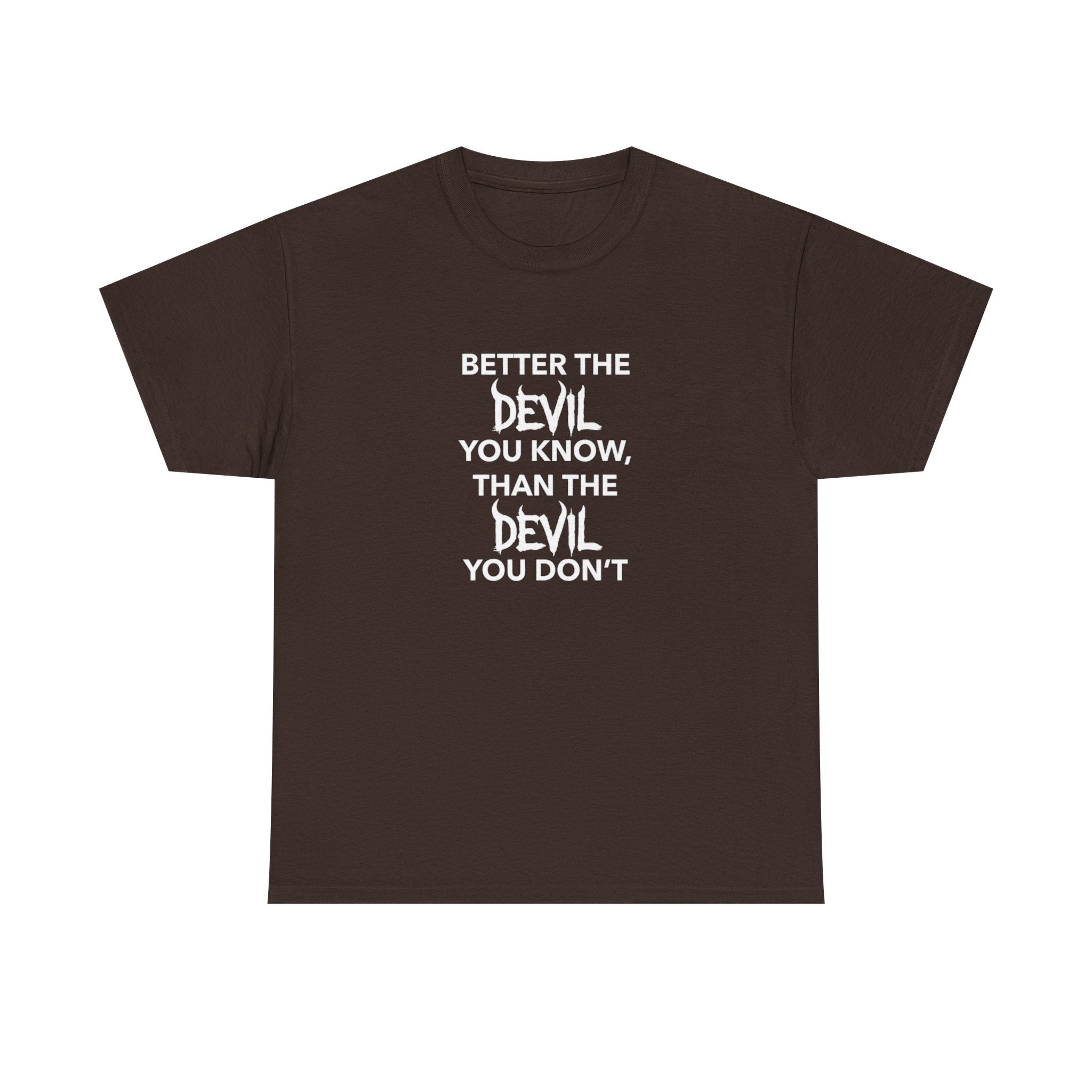 Better the Devil You Know, Unisex Cotton Tee