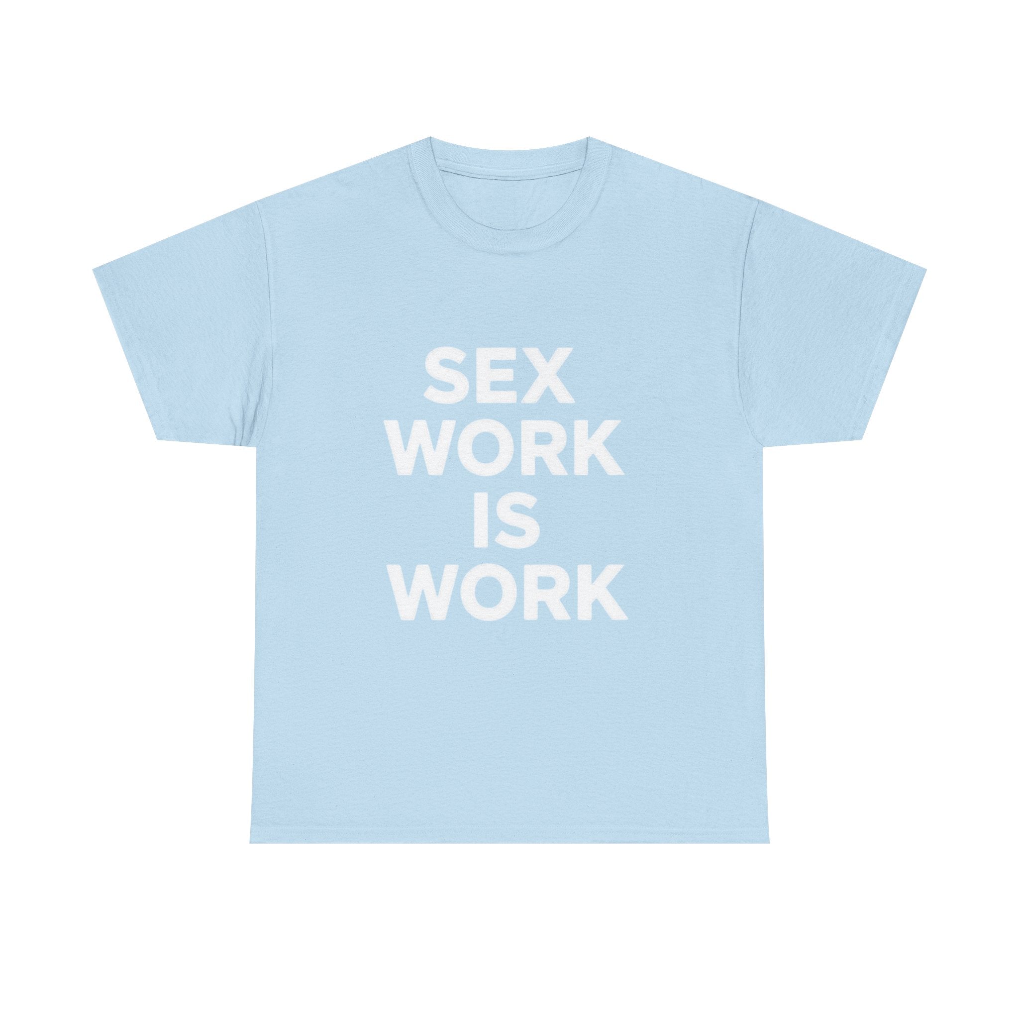 Sex Work Is Work, Unisex Cotton Tee