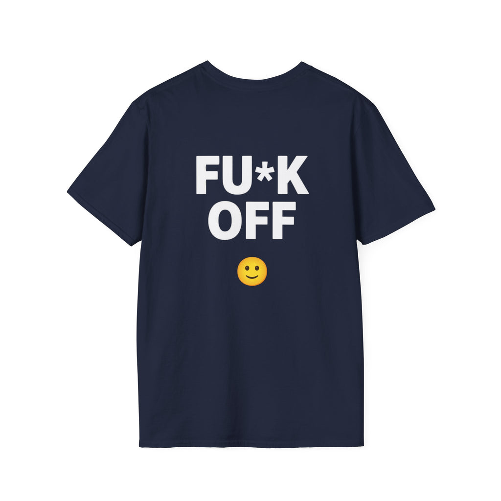Fu*k Off - Front and Back Printed, Cotton Tee (Soft style)
