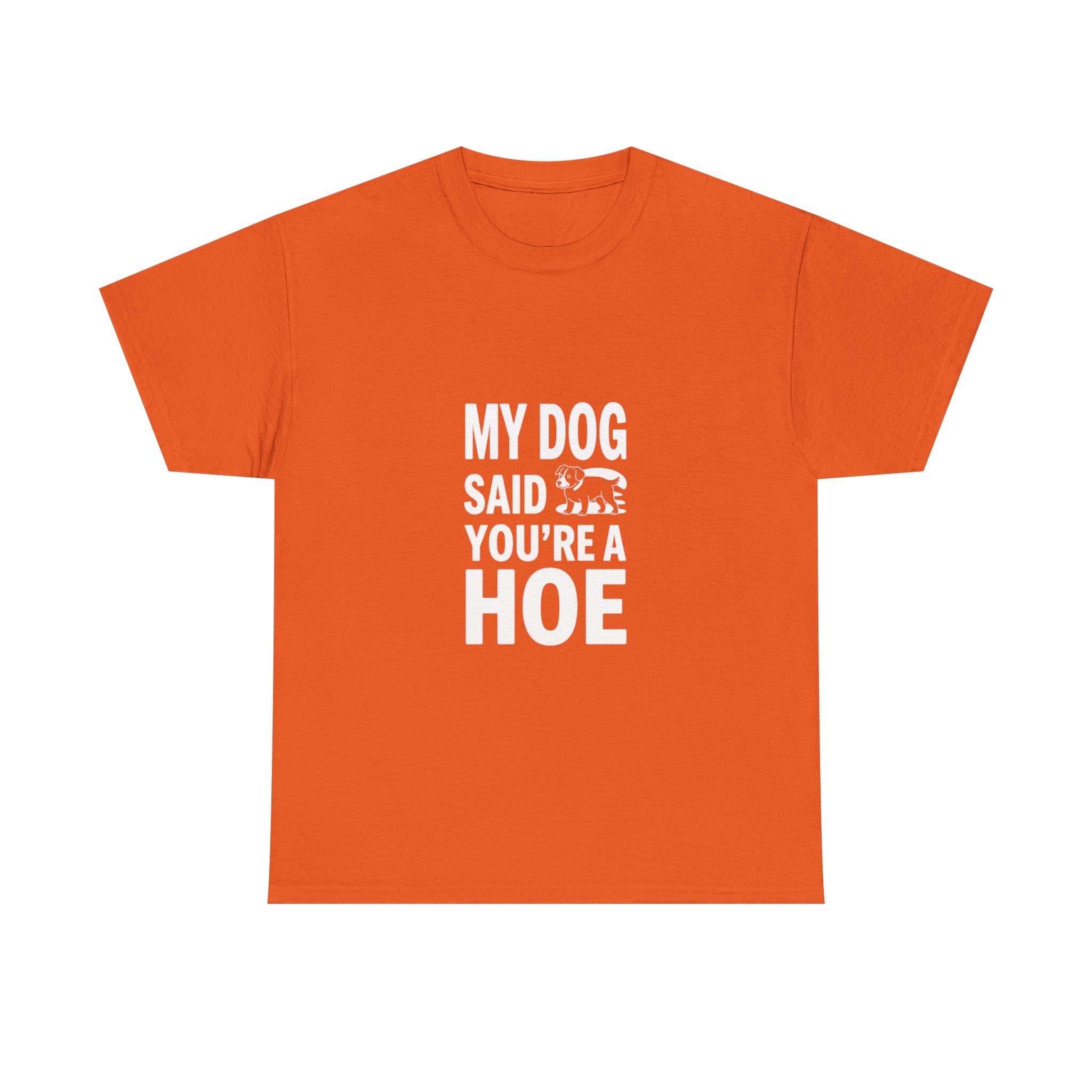 My Dog Said, Unisex Cotton Tee