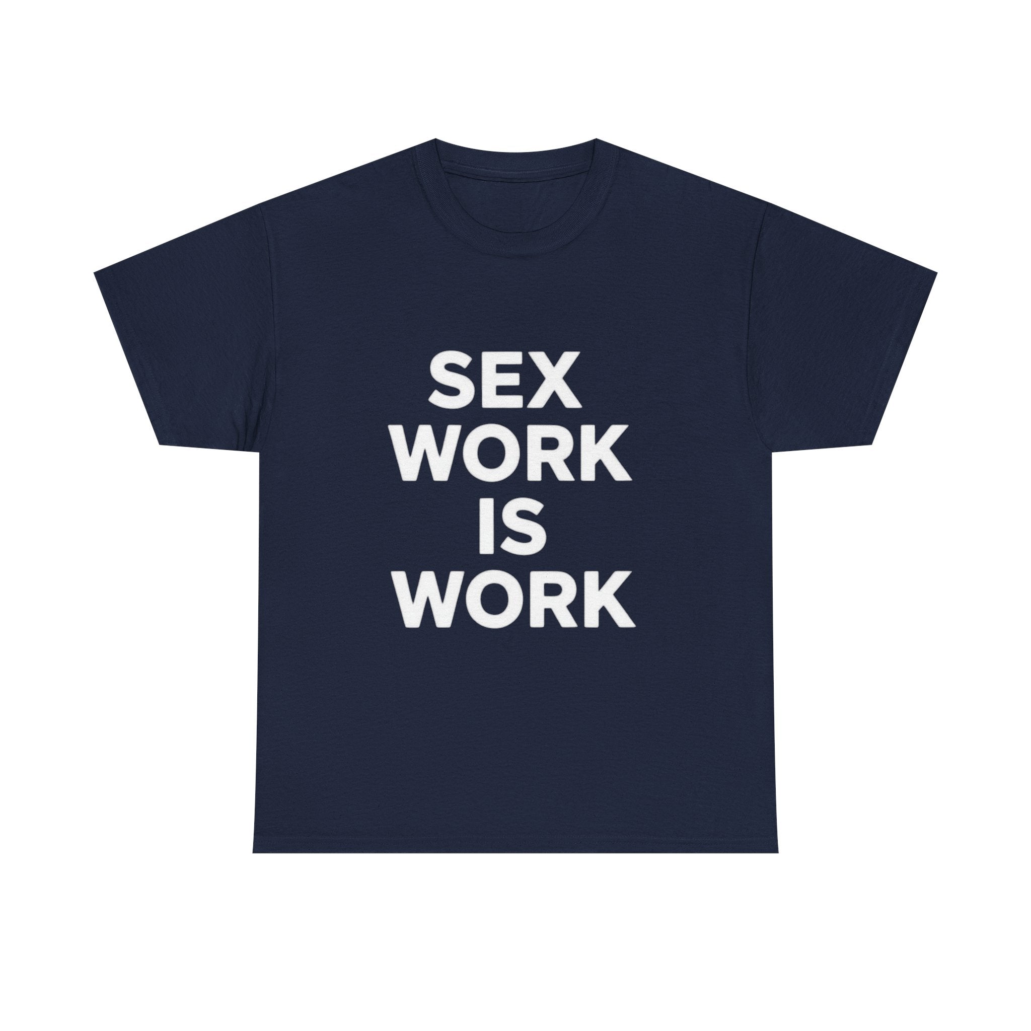 Sex Work Is Work, Unisex Cotton Tee