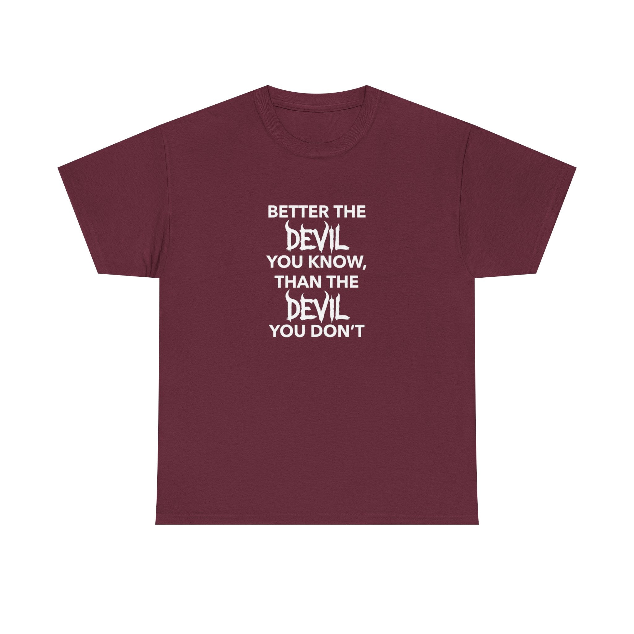 Better the Devil You Know, Unisex Cotton Tee