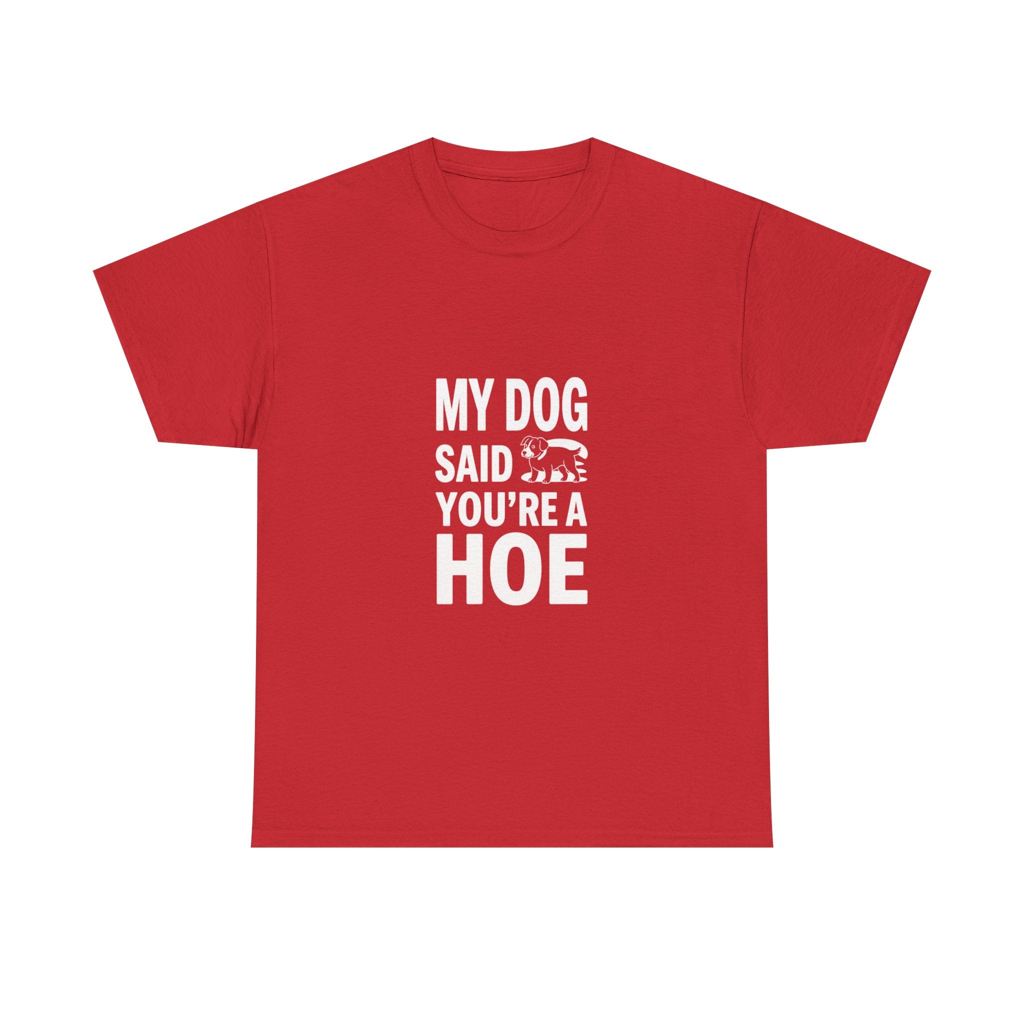 My Dog Said, Unisex Cotton Tee