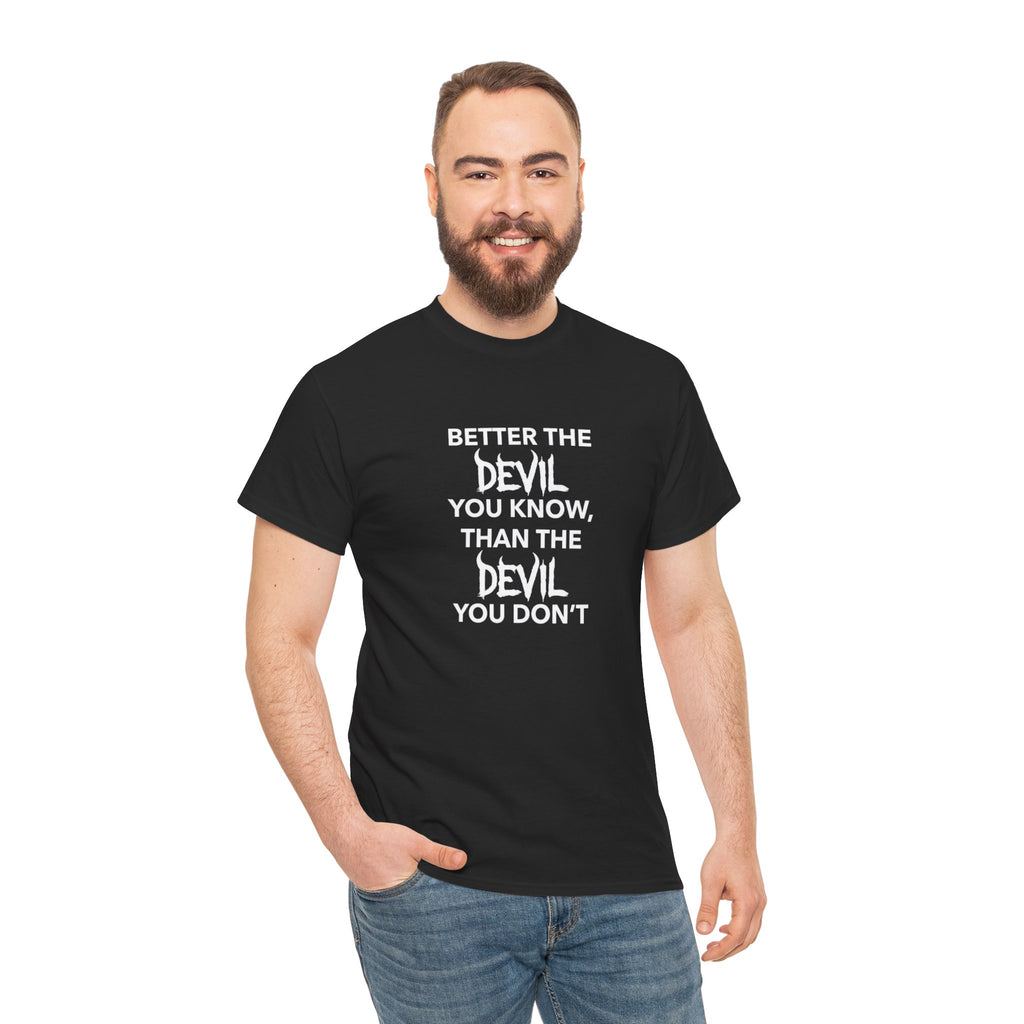Better the Devil You Know, Unisex Cotton Tee
