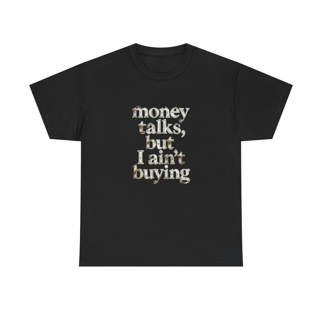 Money Talks, Unisex Cotton Tee