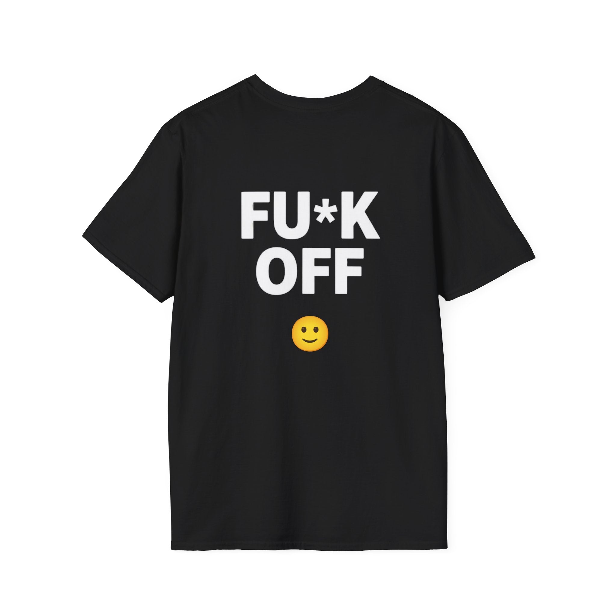 Fu*k Off - Front and Back Printed, Cotton Tee (Soft style)