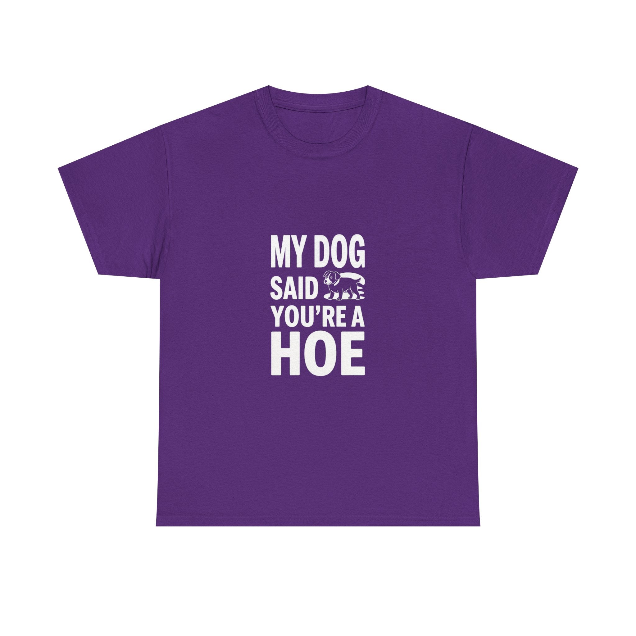 My Dog Said, Unisex Cotton Tee